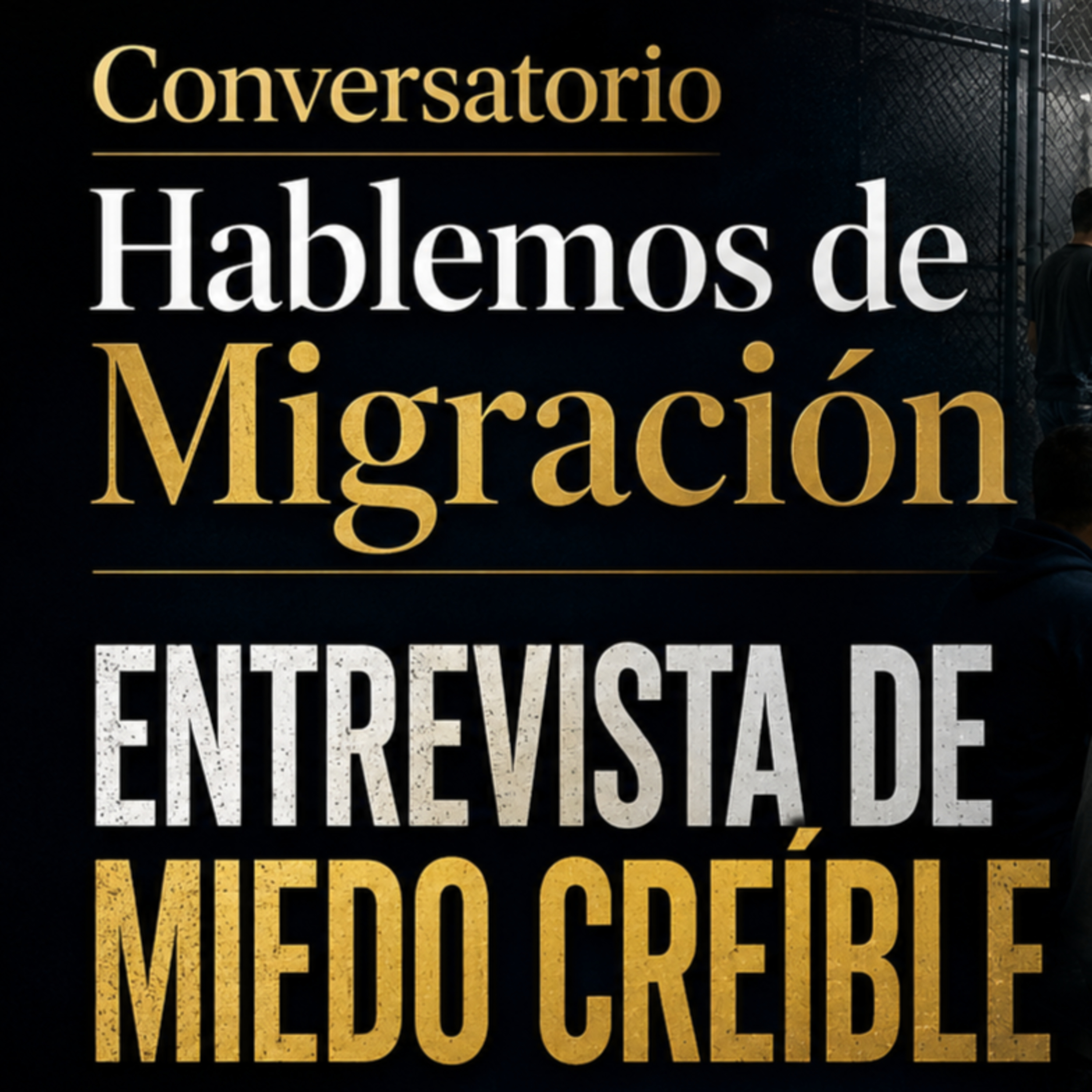 Hablemos de Migración: Entrevista de Miedo Creible episode artwork
