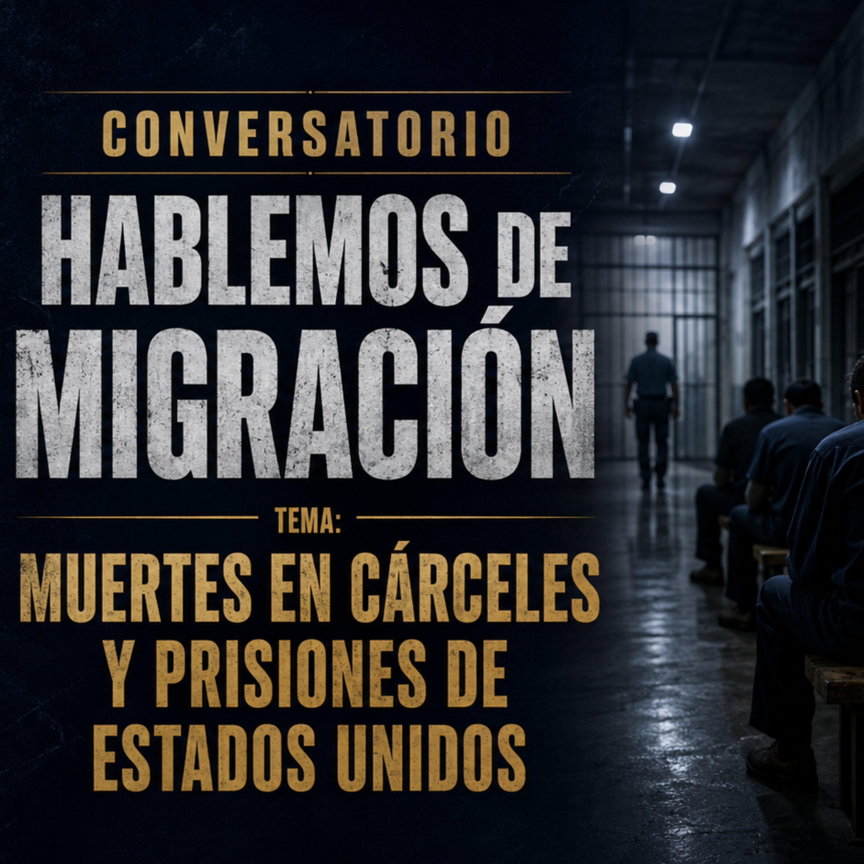 Conversatorio Hablemos de Migración: Muertes en cárceles y prisiones episode artwork
