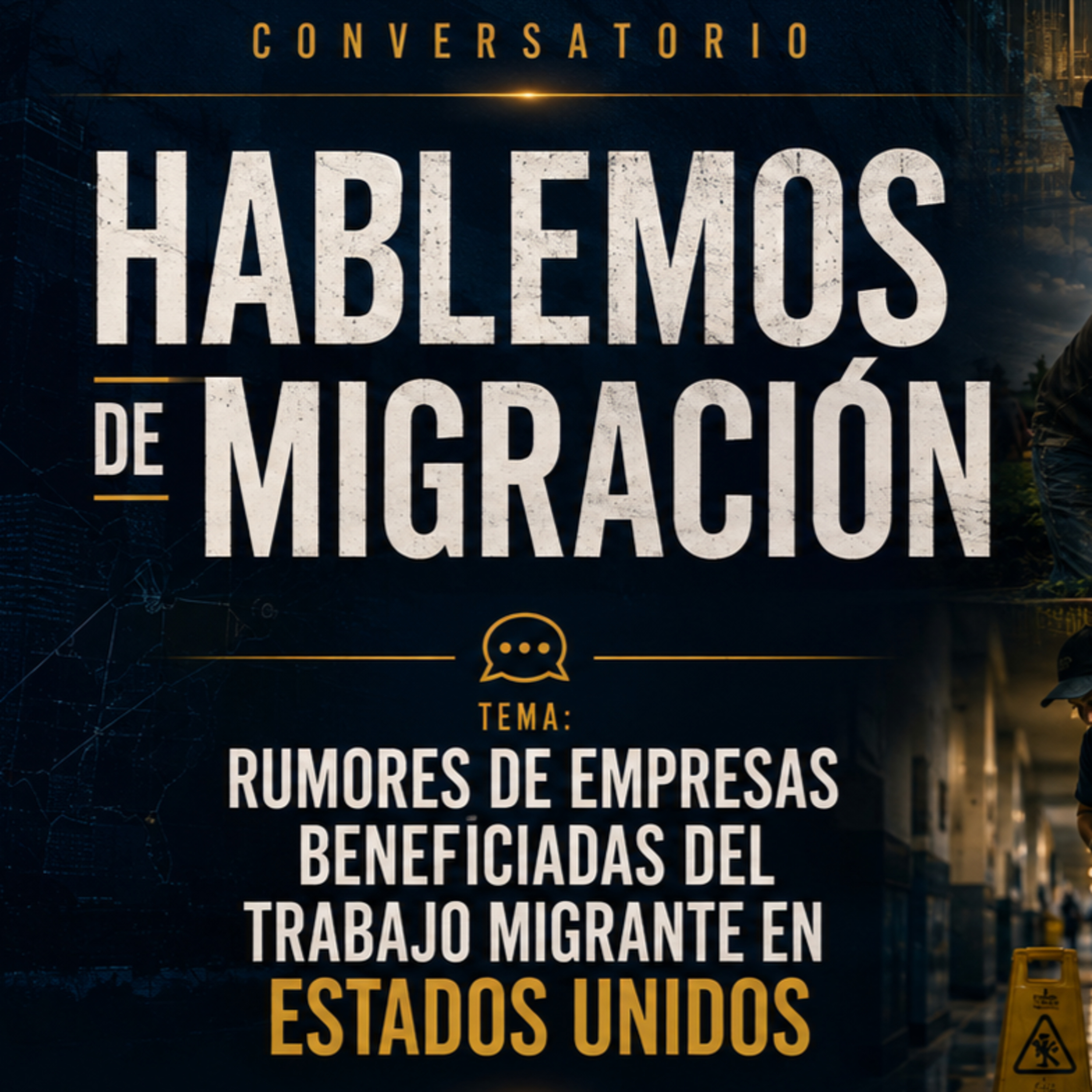 Hablemos de Migración - Rumores: empresas y trabajo migrante en Estados Unidos episode artwork