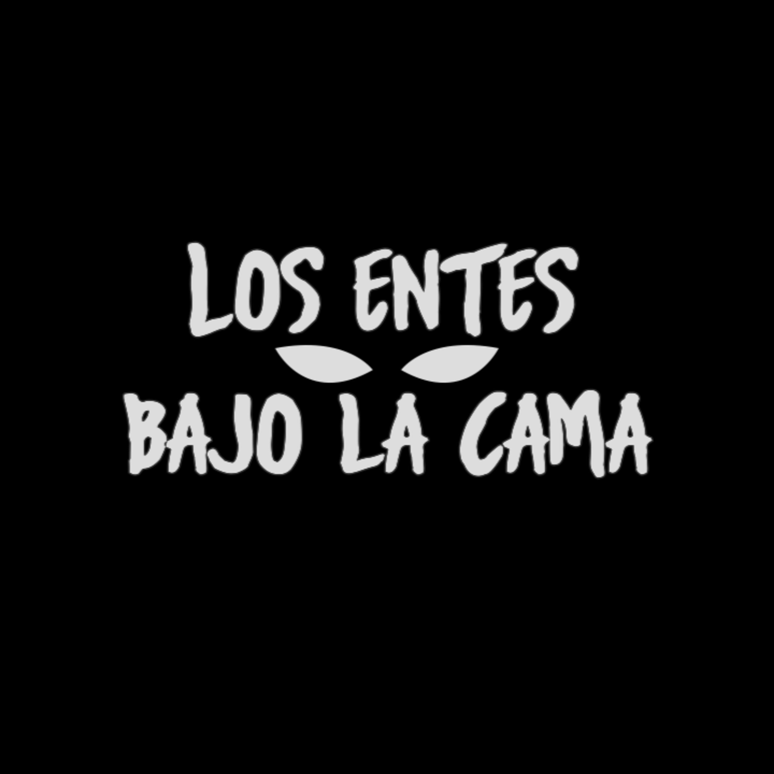 Los Entes Bajo La Cama