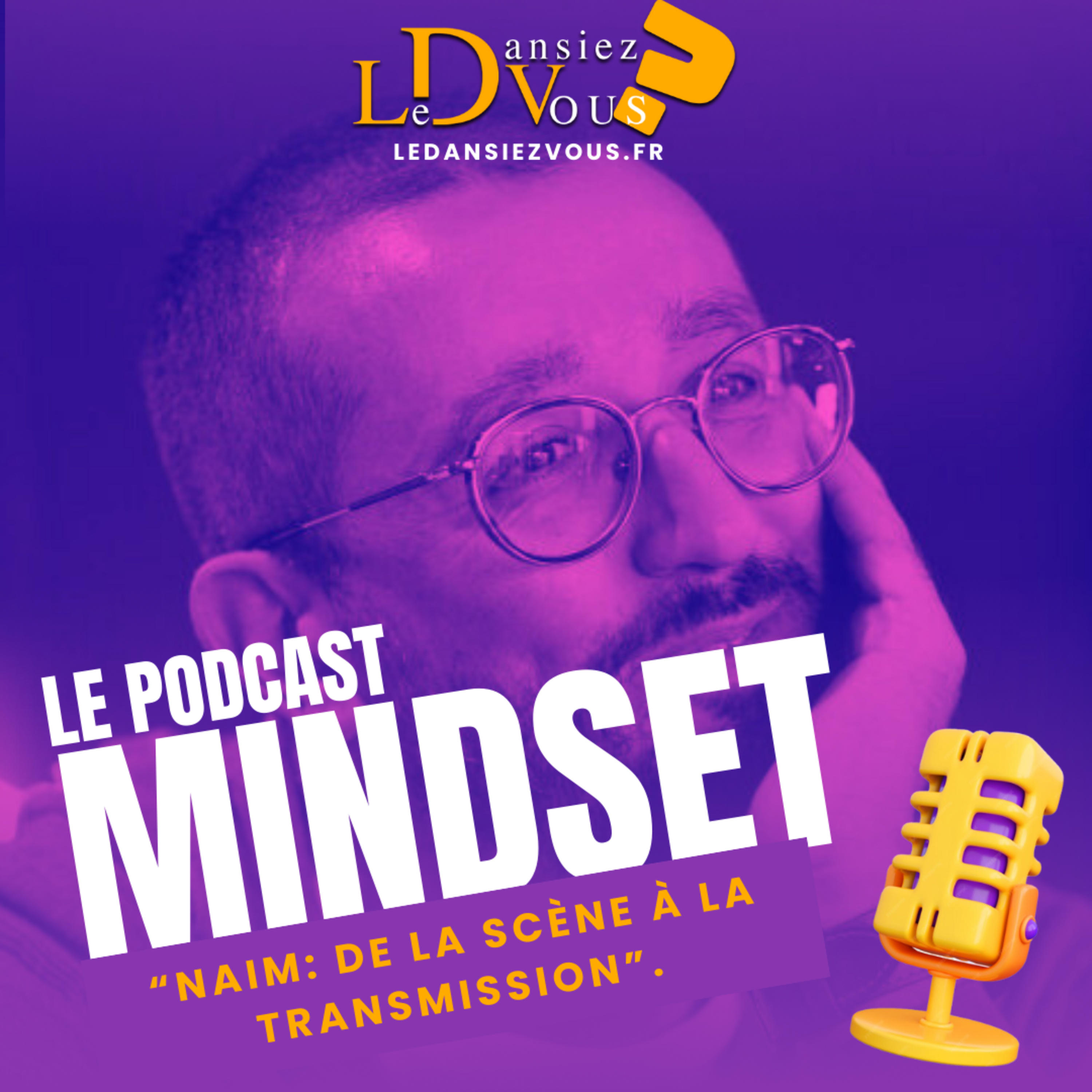 MINDSET 9 : Naïm de la scène à la transmission episode artwork
