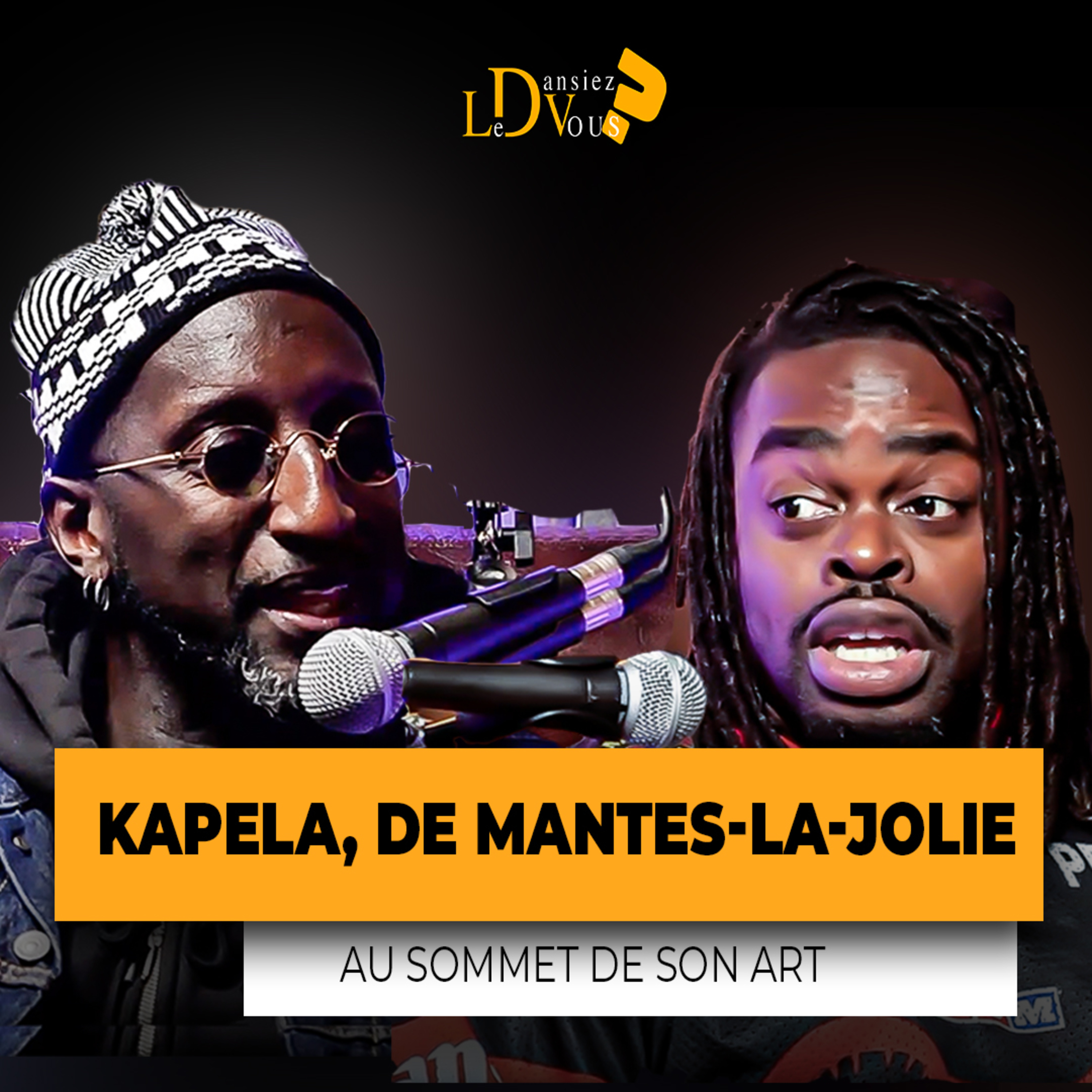 KAPELA PART EN LIVE, DE MANTES - LA JOLIE AU SOMMET DE SON ART episode artwork
