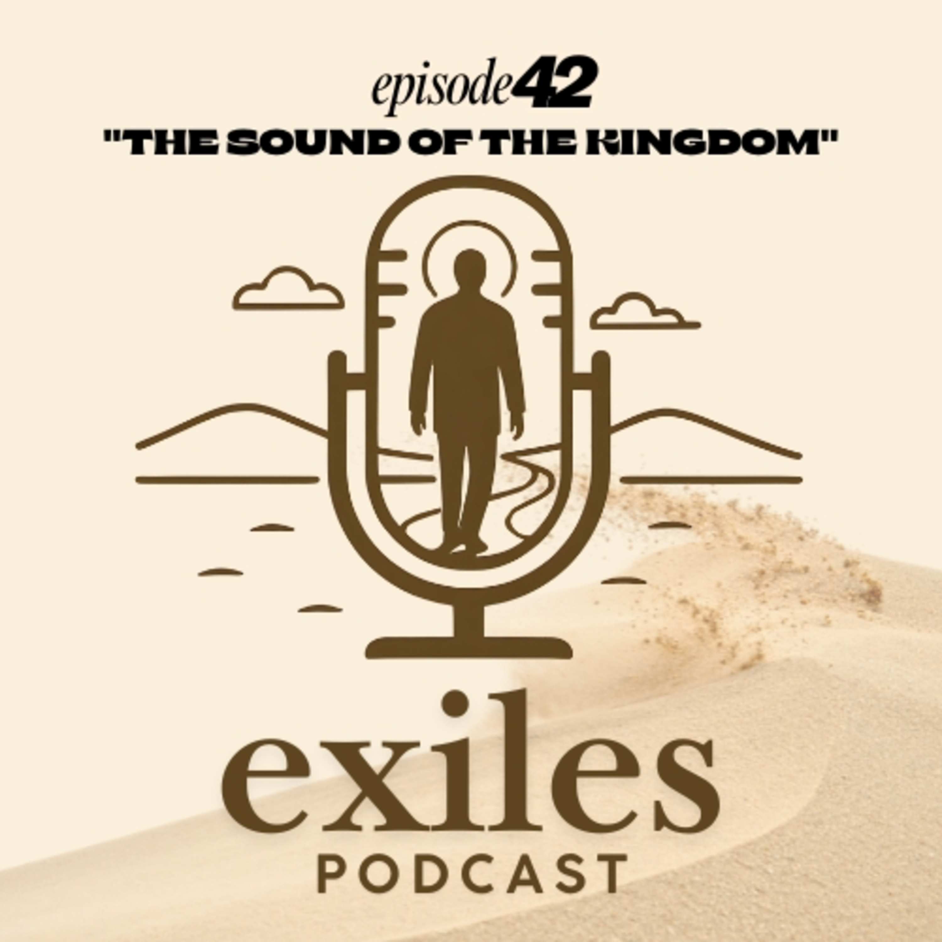 Episode 42 | "The Sound of The Kingdom" episode artwork