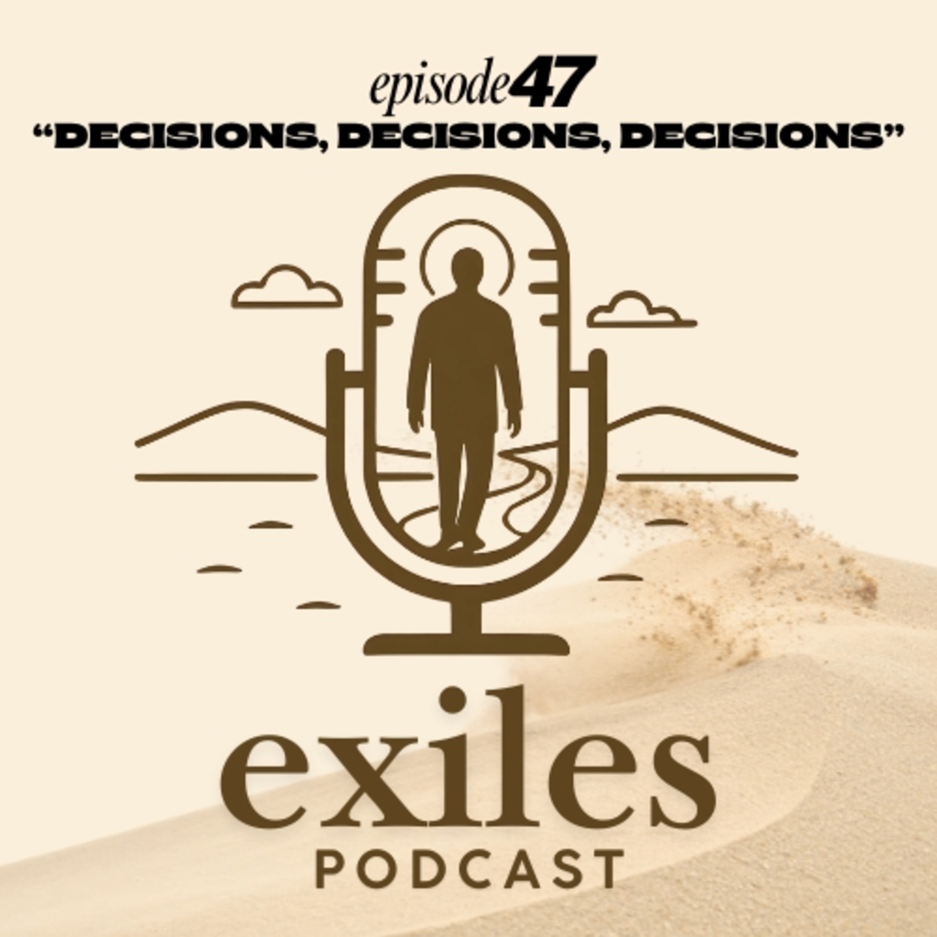 Episode 47 | "Decisions, Decisions, Decisions" episode artwork