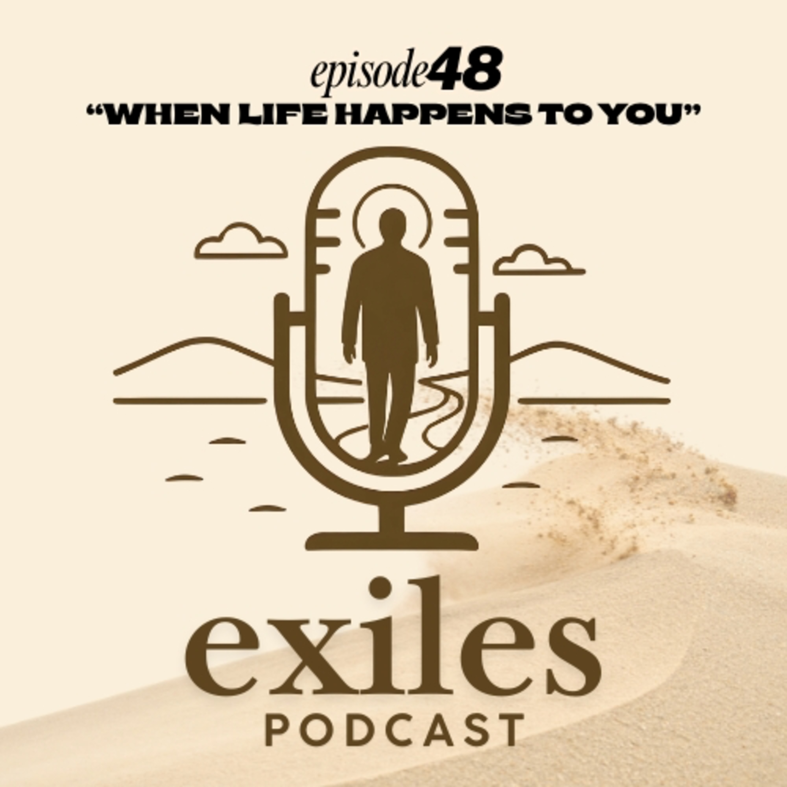 Episode 48 | "When Life Happens to You" episode artwork