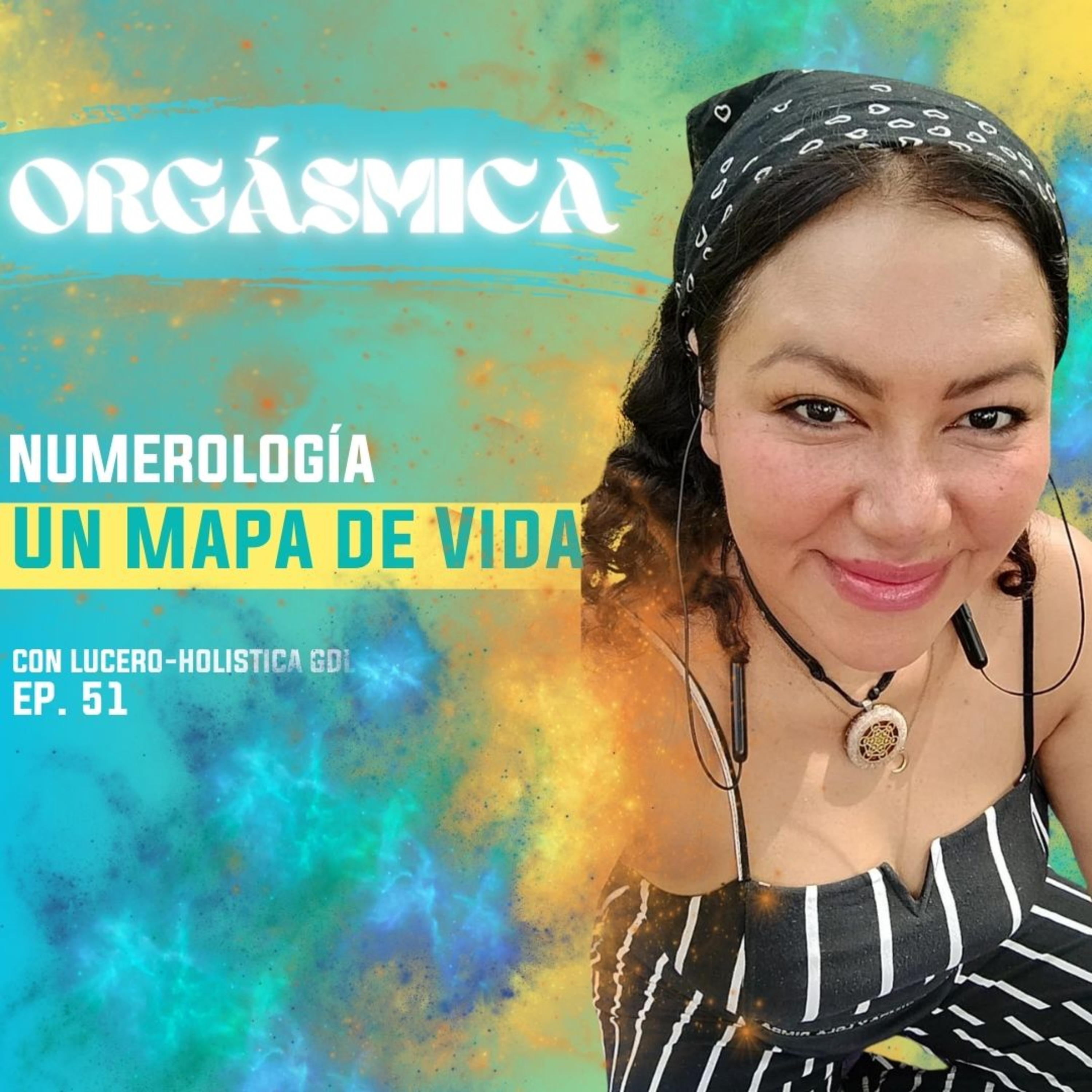 EP. 51 "Numerología: Un Mapa de Vida con Lucero -Holística GDL