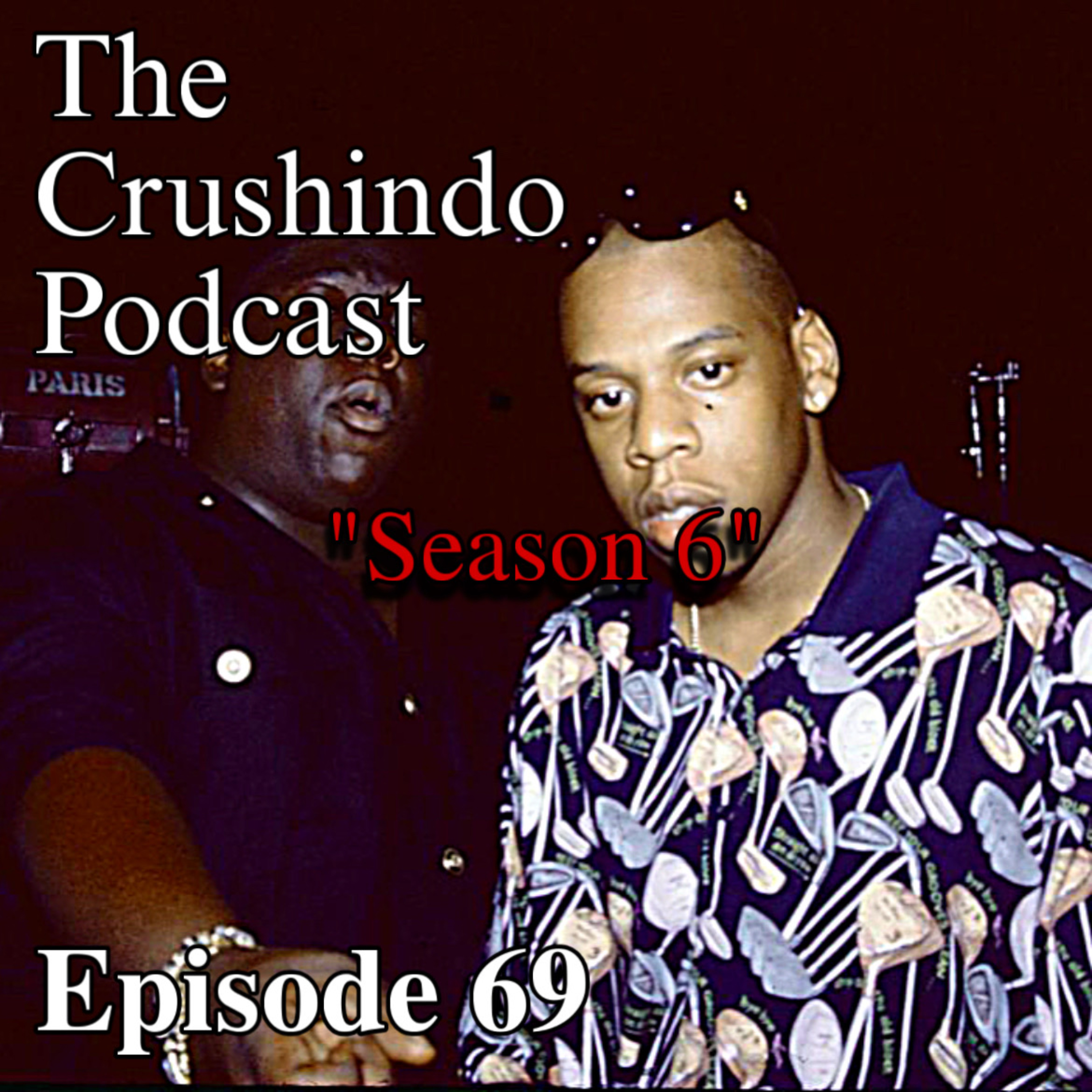 Ep. 69 - Season 6. THE CRUSHINDO PODCAST episode artwork