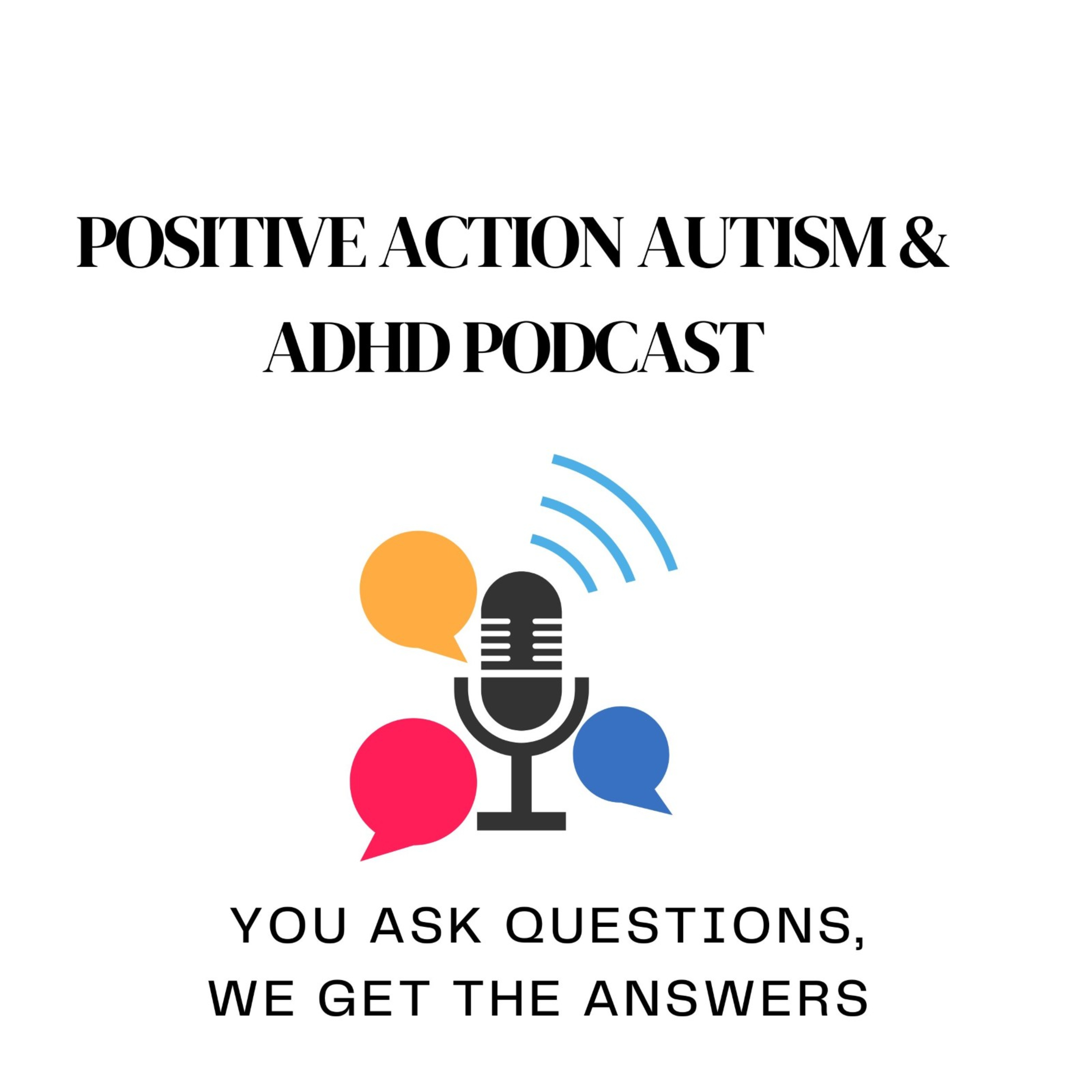 PAAA Pod - Positive Action Autism ADHD Podcast