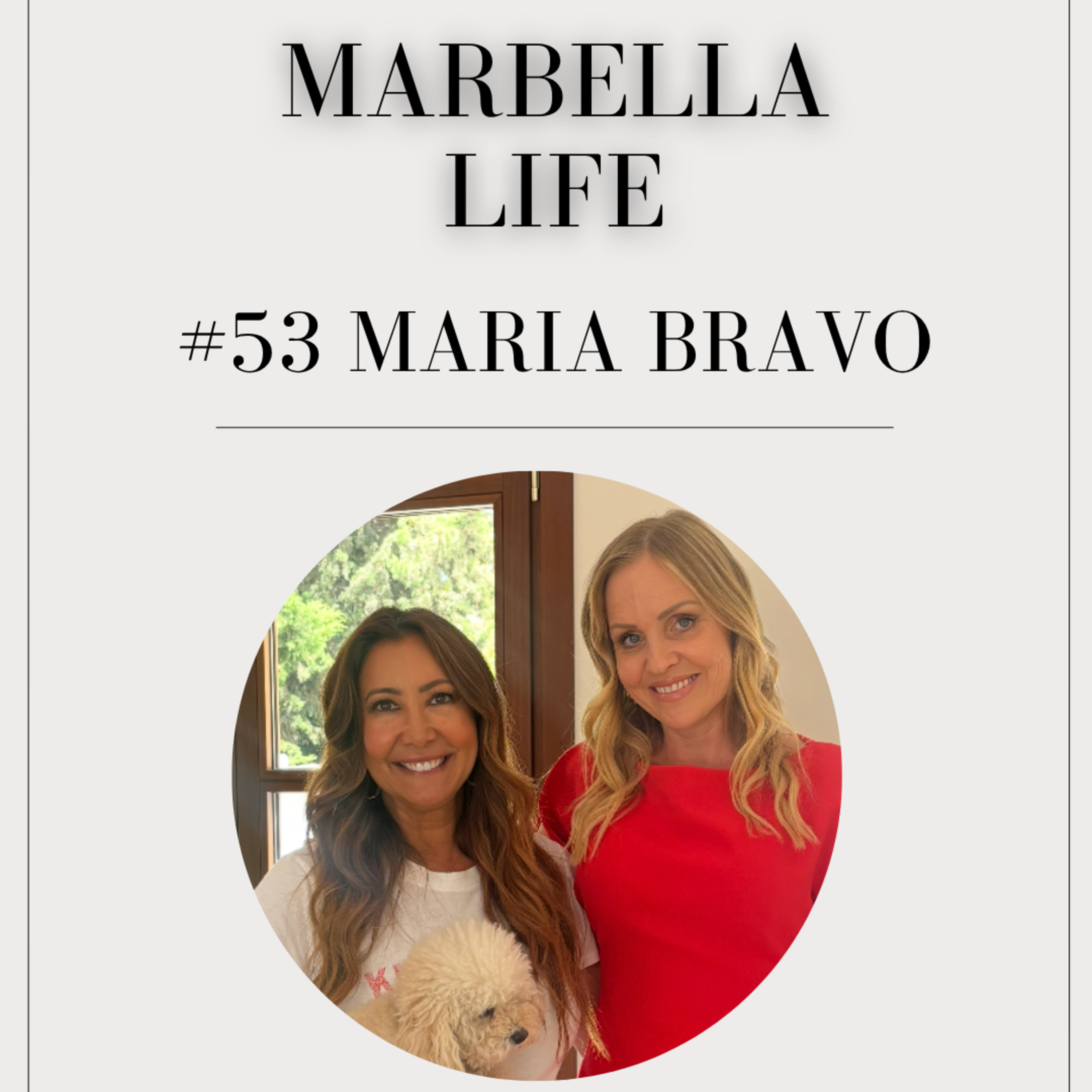 #53 Maria Bravo Interview | Hollywood, Eva Longoria, Global Gift & Success episode artwork