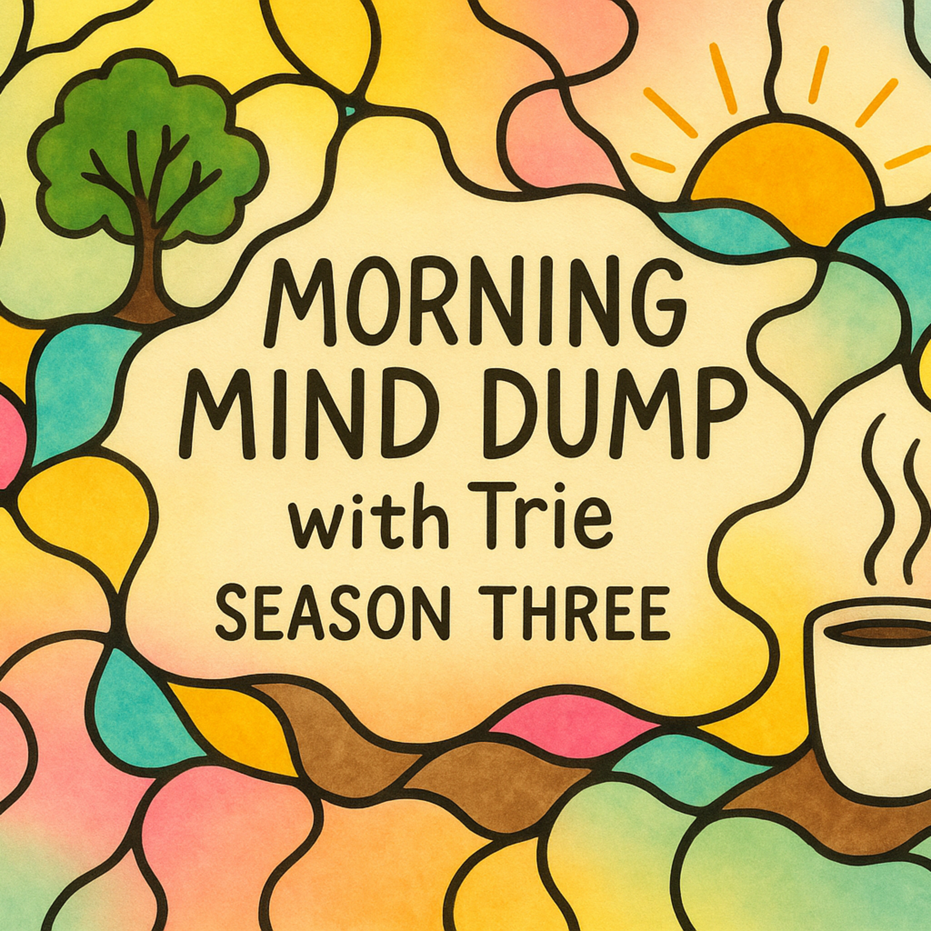 When Grief Sneaks In | Morning Mind Dump With Trie episode artwork