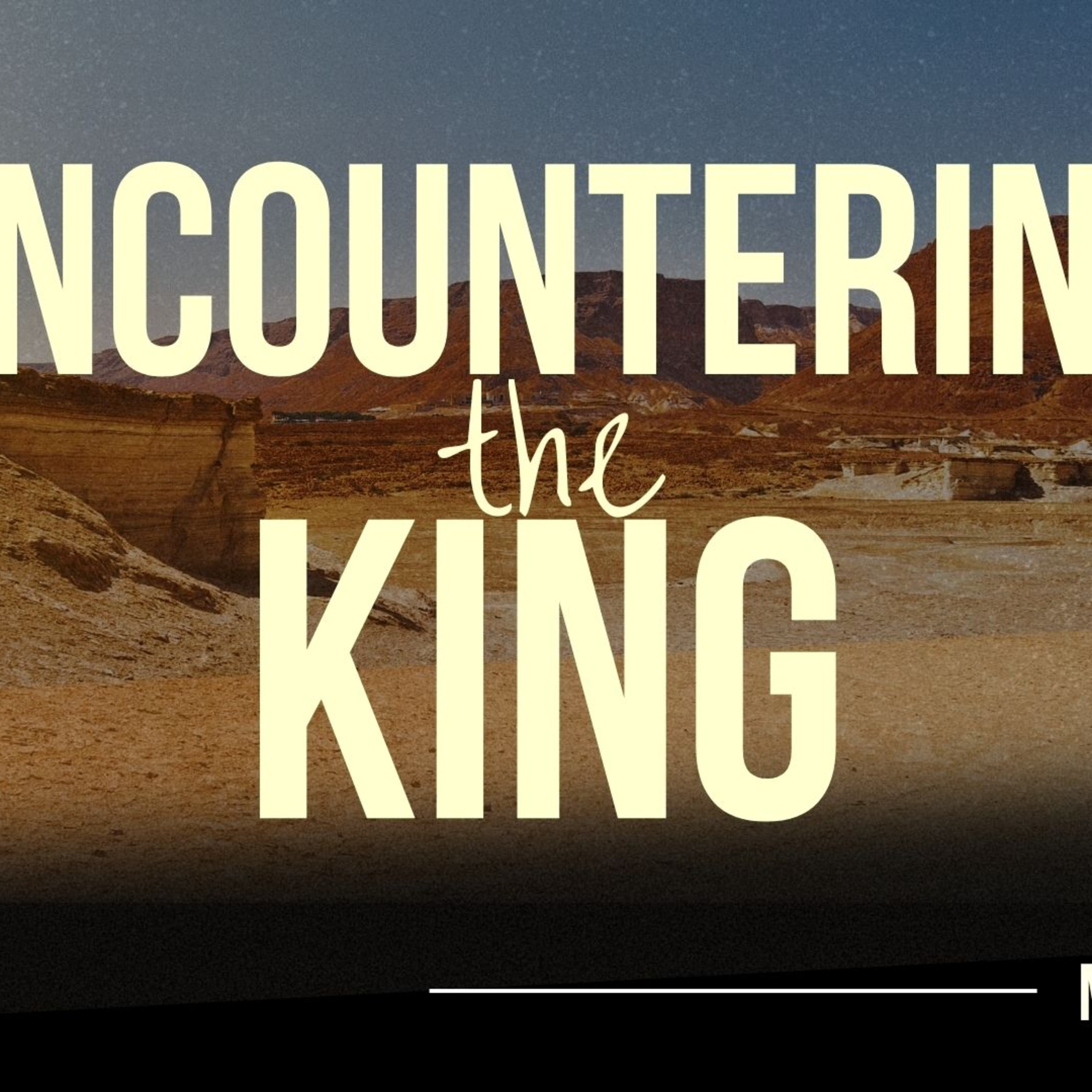 Encountering the King