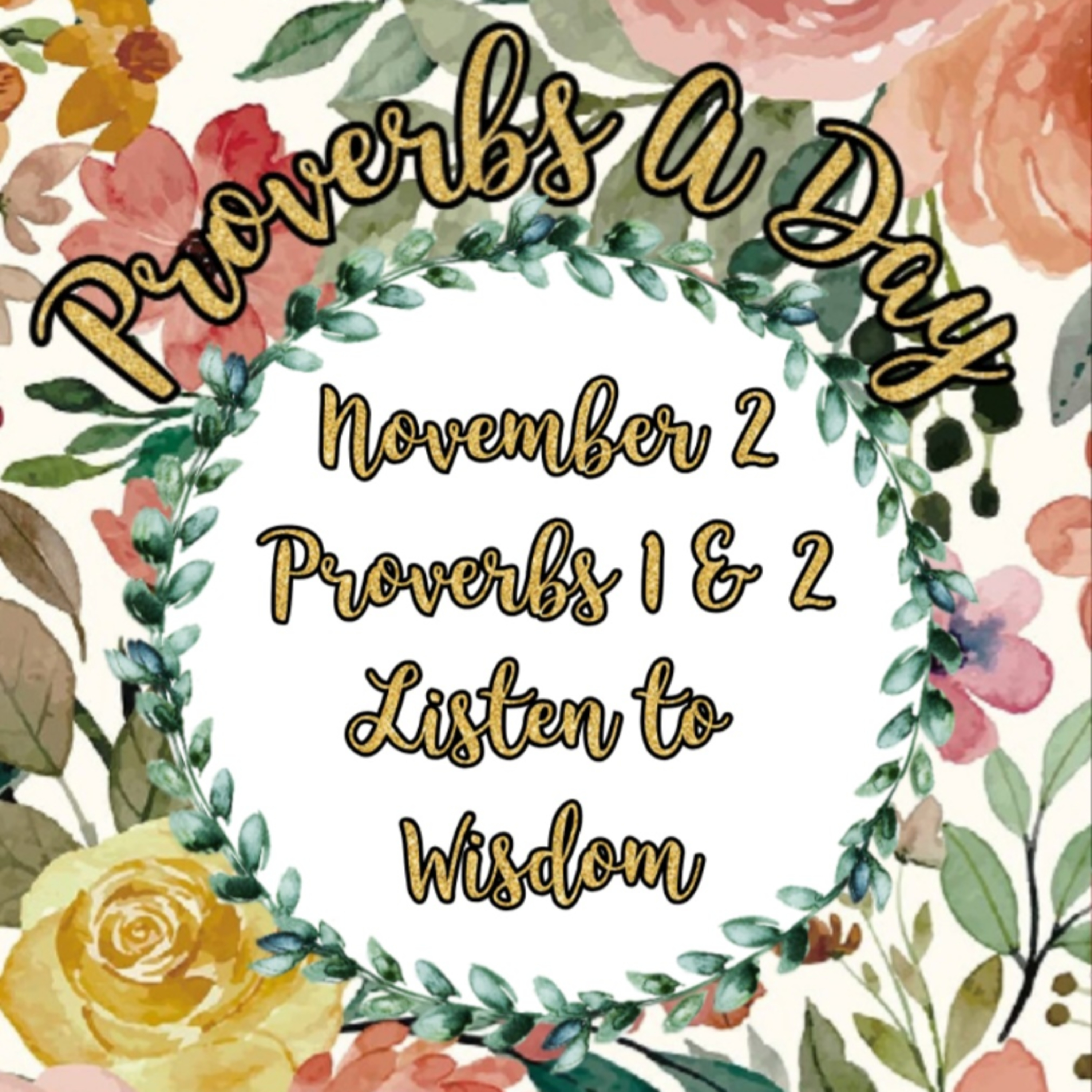 Proverbs A Day - Proverbs 1 & 2: Listen to Wisdom 🦋 episode artwork