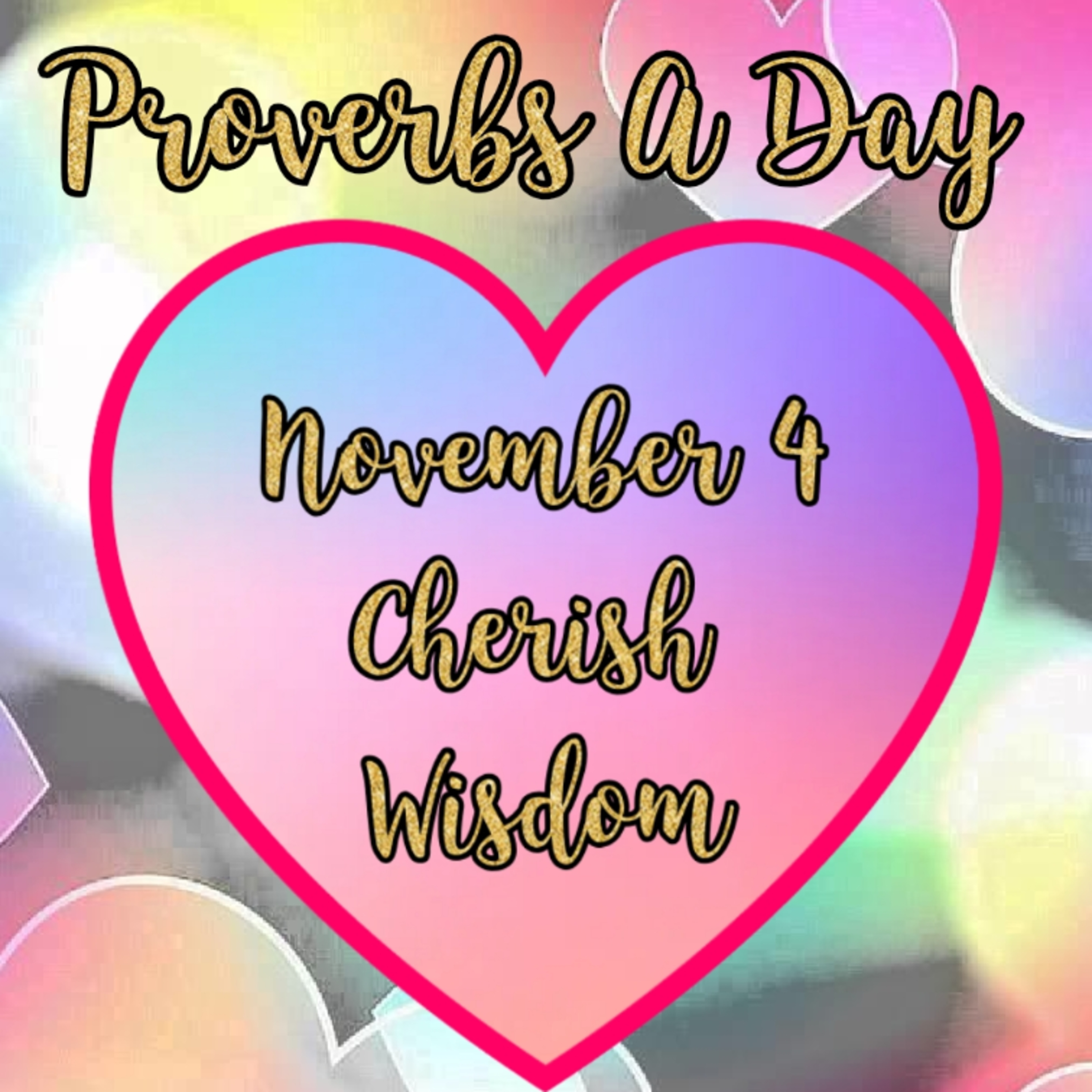 Proverbs A Day - Proverbs 4: Cherish Wisdom 💖 episode artwork