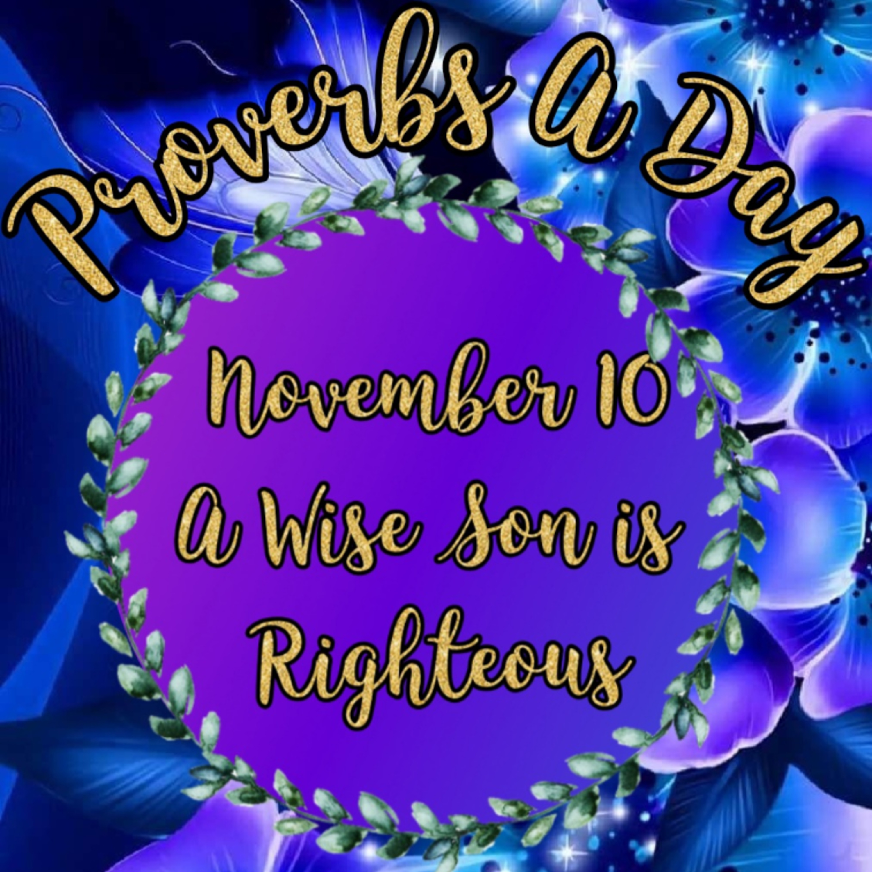 Proverbs A Day - Proverbs 10: A Wise Son is Righteous 💜 episode artwork