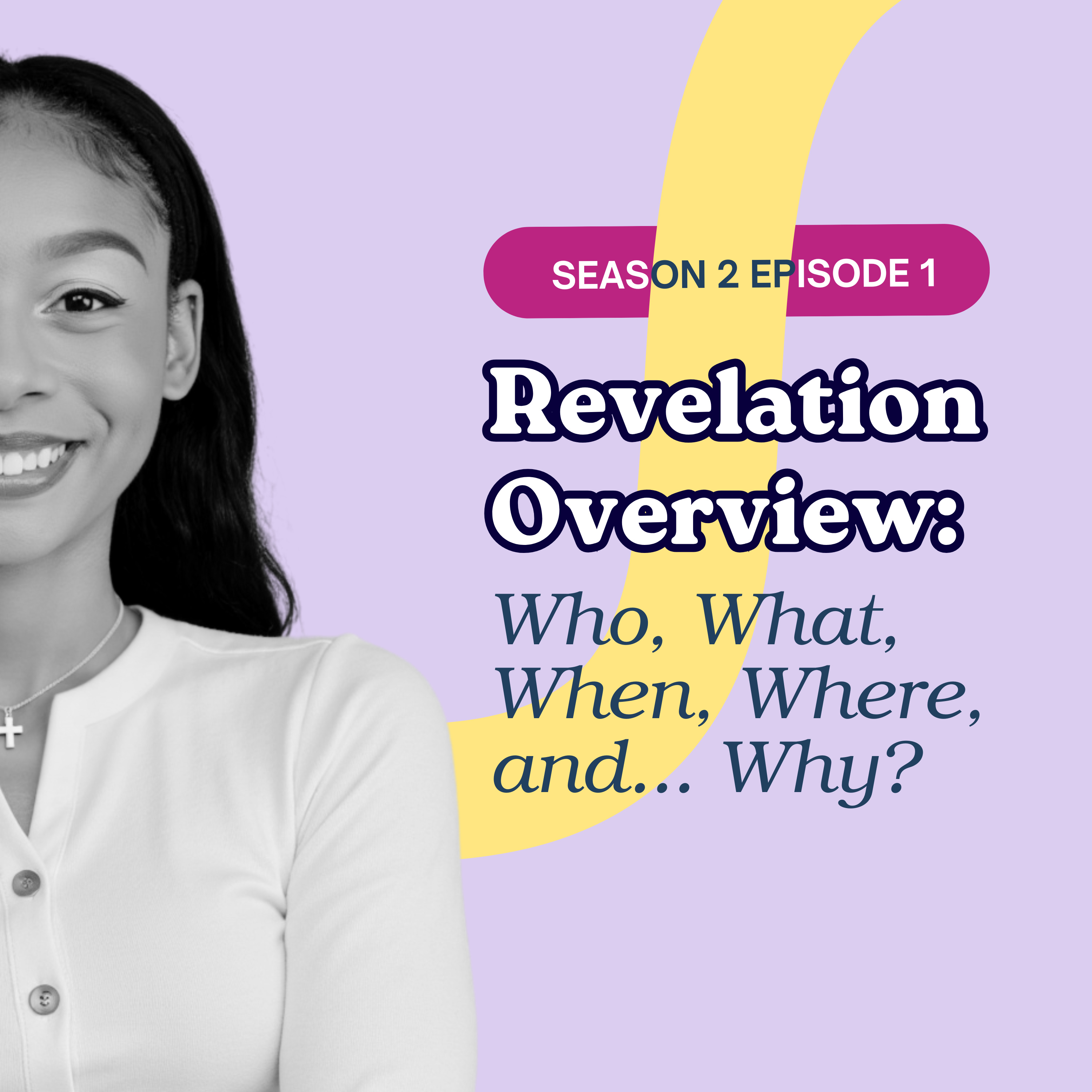 S2 Ep. 1 | Revelation Overview: Who, What, When, Where, and... Why? episode artwork