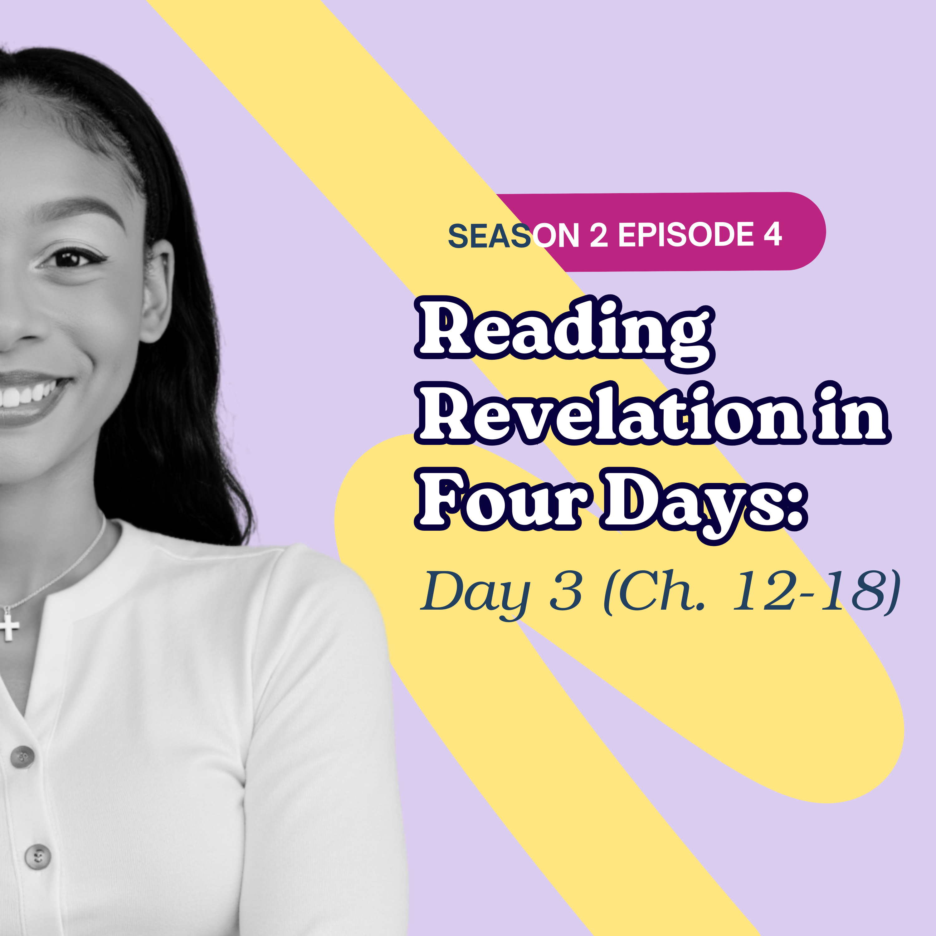 S2 Ep. 4 | Reading Revelation in Four Days: Day 3 (Ch. 12-18) episode artwork