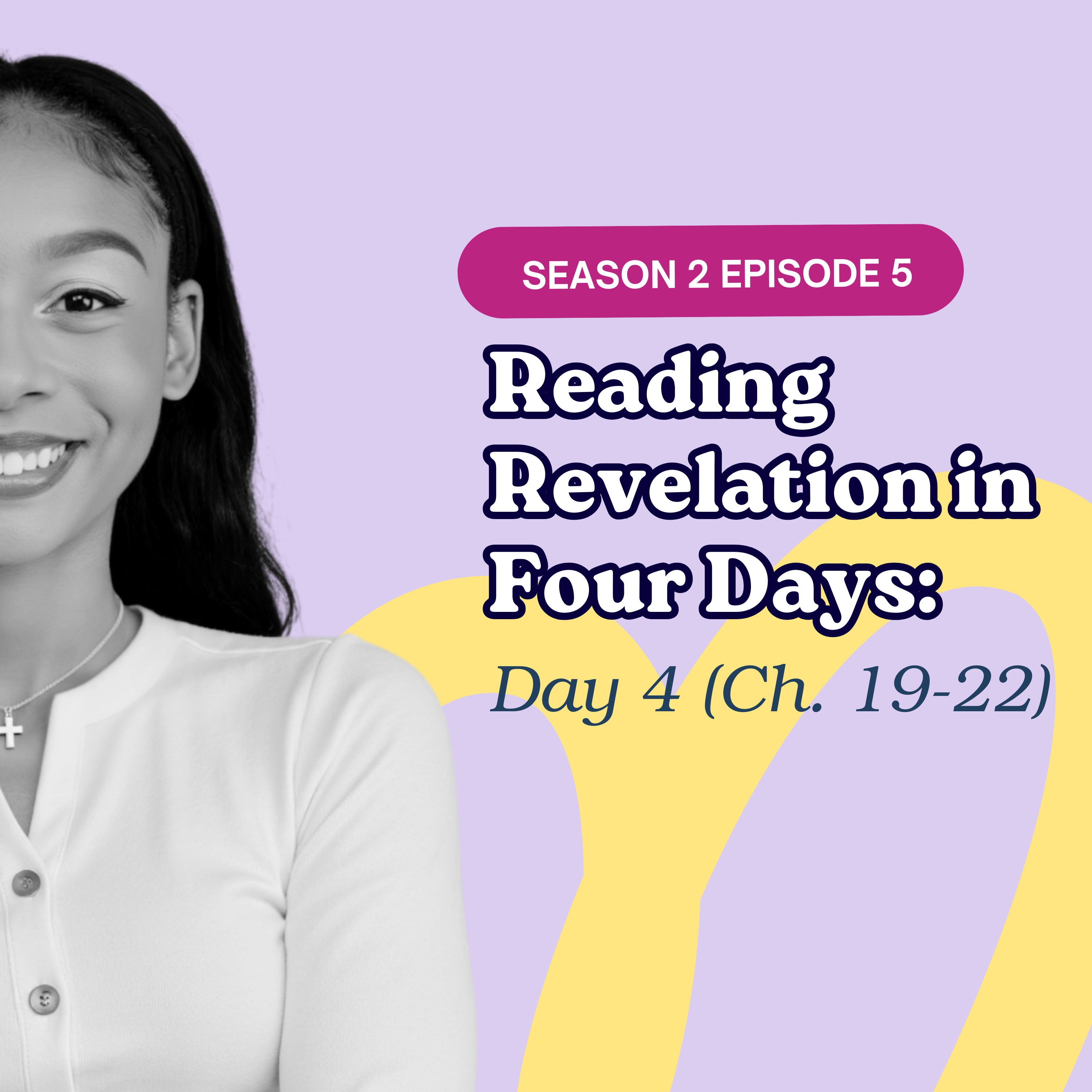 S2 Ep. 5 | Reading Revelation in Four Days: Day 4 (Ch. 19-22) episode artwork