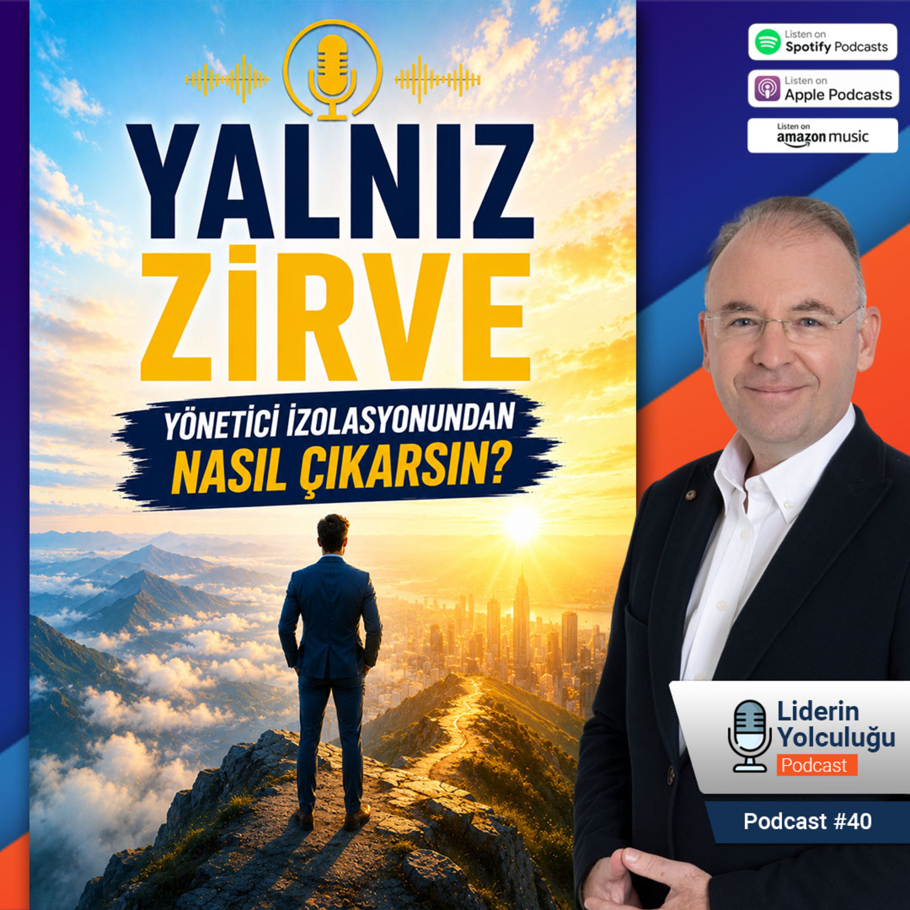 Liderin Yolculuğu #40 - Yalnız Zirve – Yönetici İzolasyonundan Nasıl Çıkarsın? episode artwork