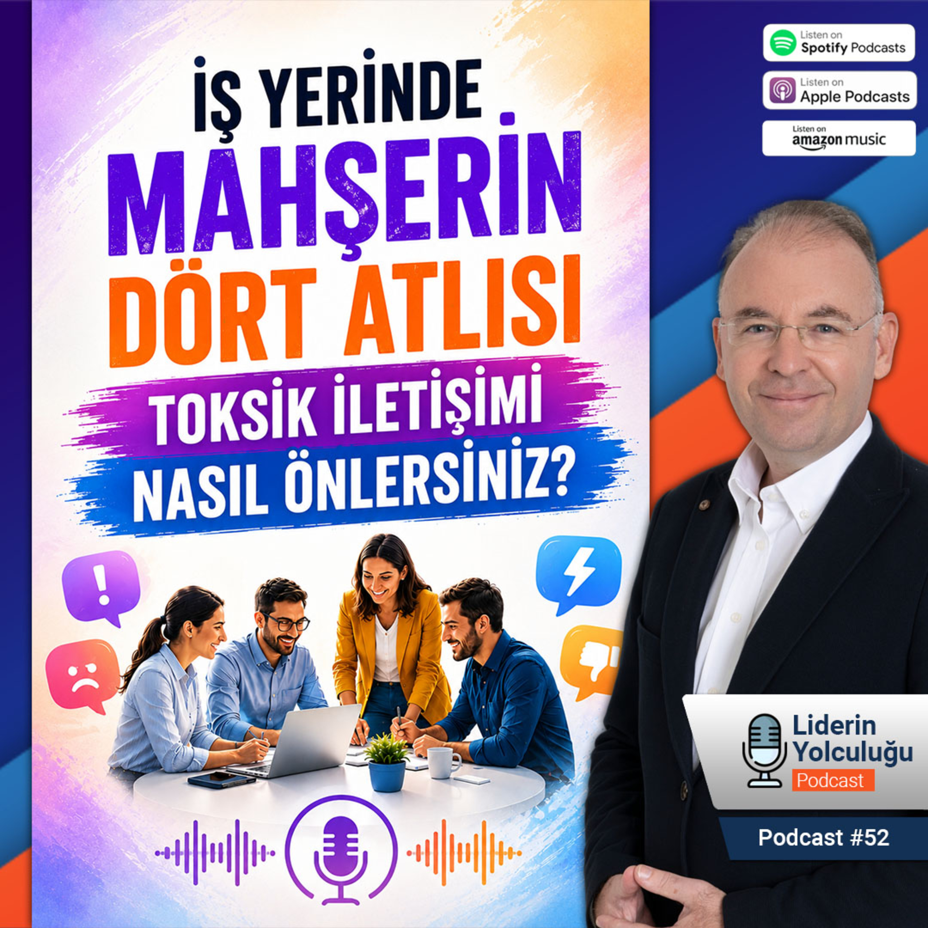 Liderin Yolculuğu #52 - İş Yerinde Mahşerin Dört Atlısı – Toksik İletişimi Nasıl Önlersiniz? episode artwork