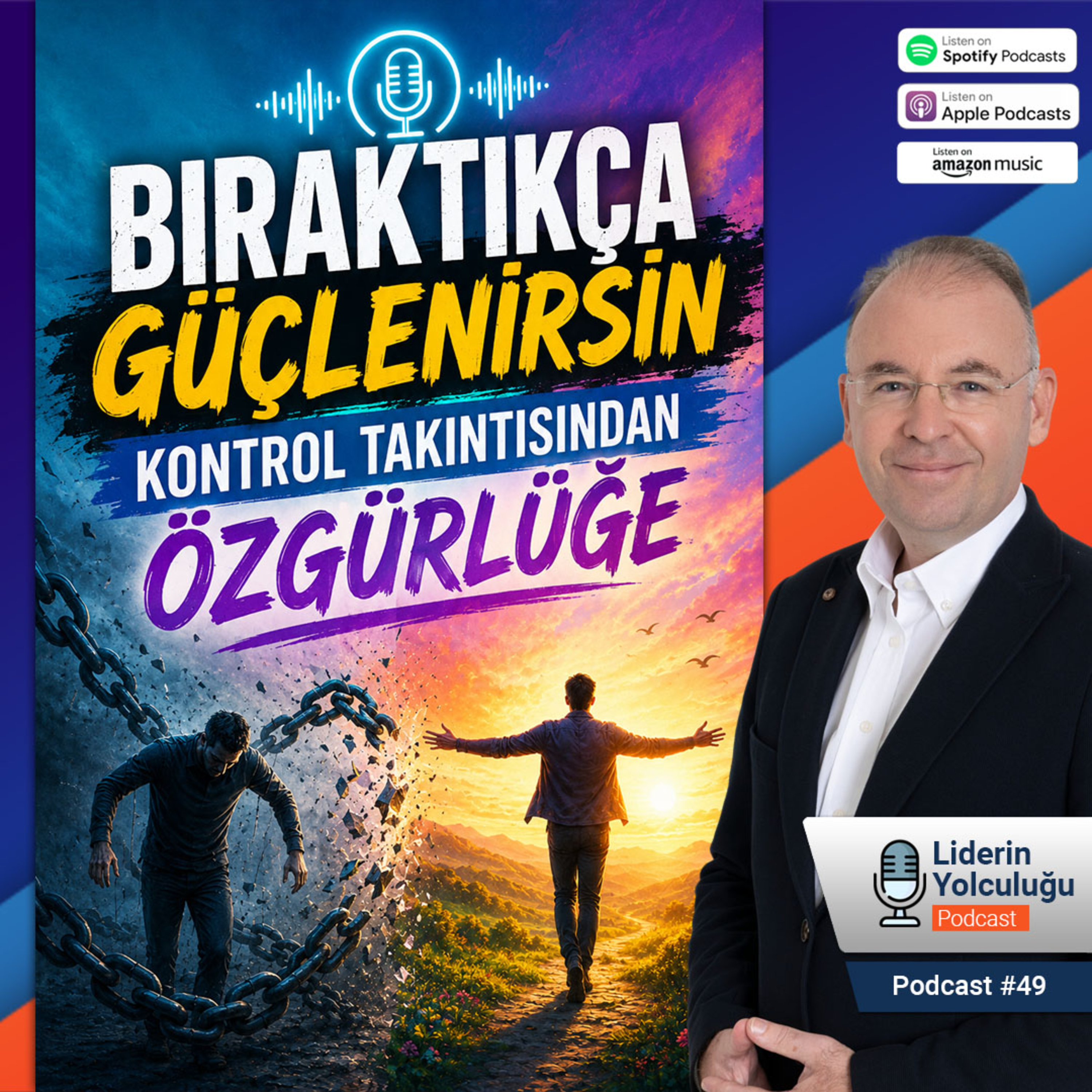 Liderin Yolculuğu #49 - Bıraktıkça Güçlenirsin - Kontrol Takıntısından Özgürlüğe episode artwork
