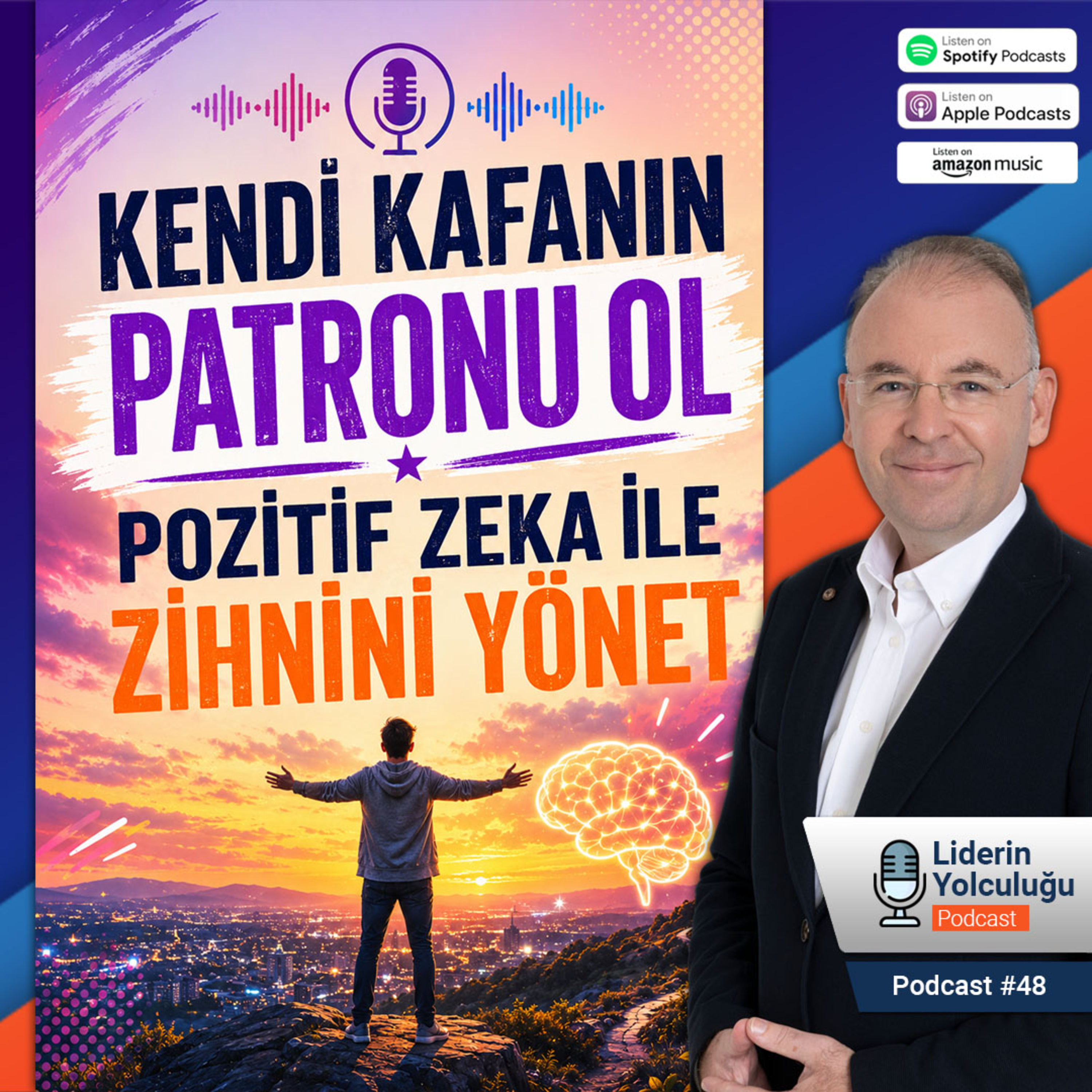 Liderin Yolculuğu #48 - Kendi Kafanın Patronu Ol - Pozitif Zeka ile Zihnini Yönet episode artwork