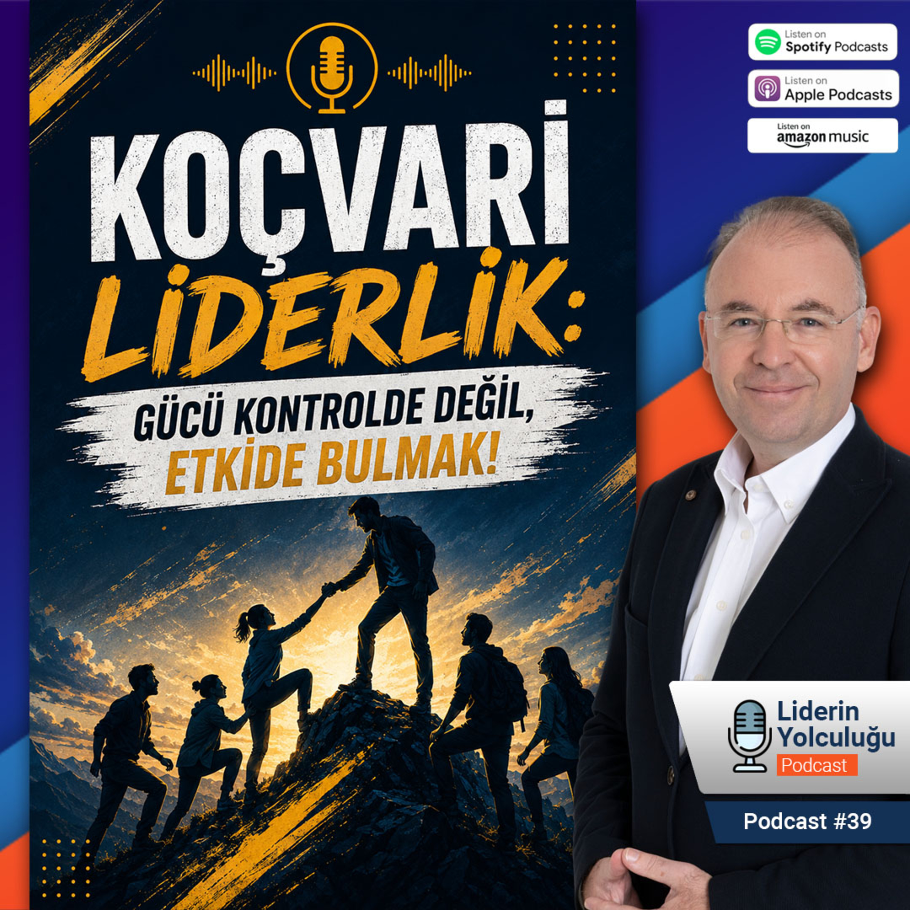 Liderin Yolculuğu #39 - Koçvari Liderlik: Gücü Kontrolde Değil, Etkide Bulmak! episode artwork