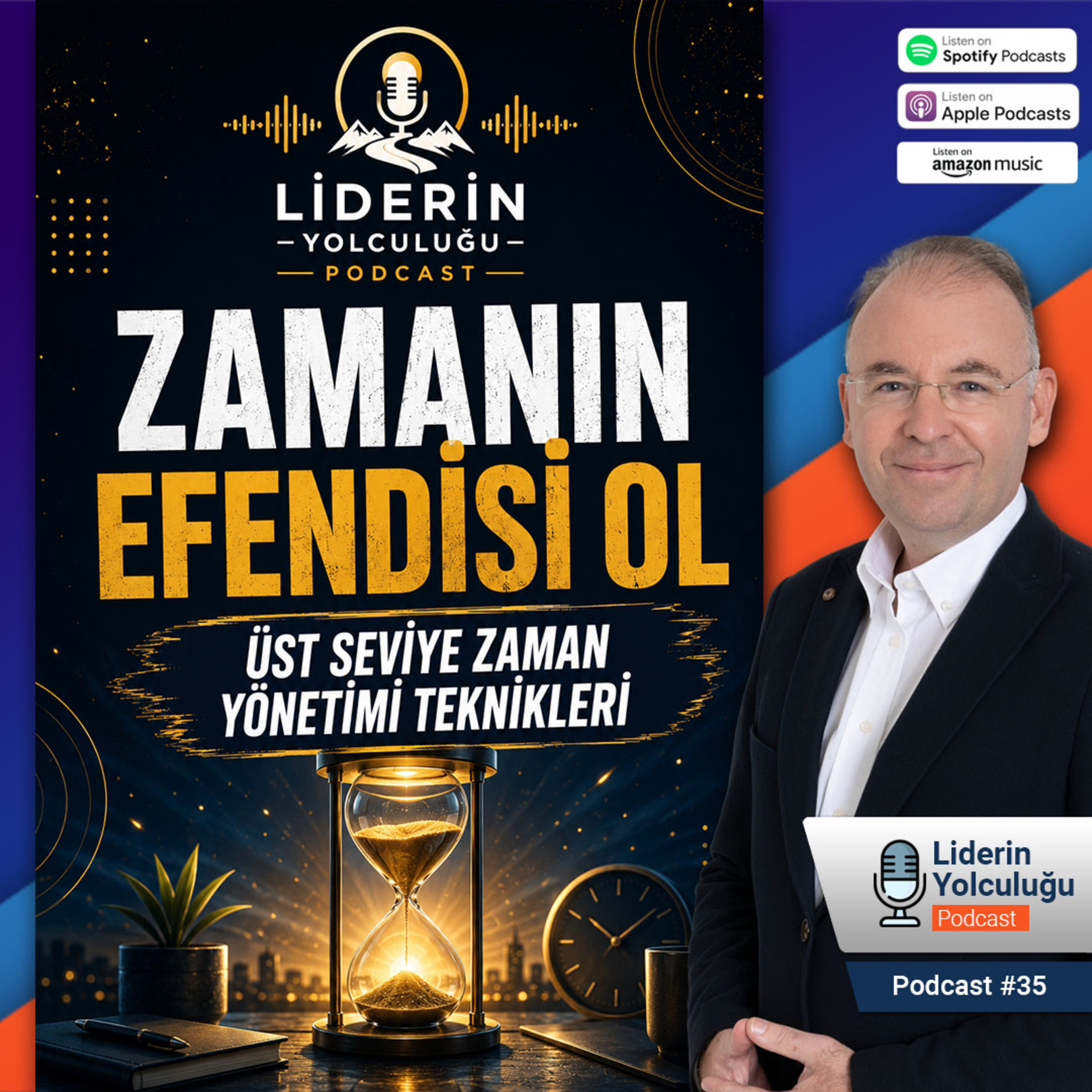 Liderin Yolculuğu #35 - Zamanın Efendisi Ol - Üst Seviye Zaman Yönetimi Teknikleri episode artwork
