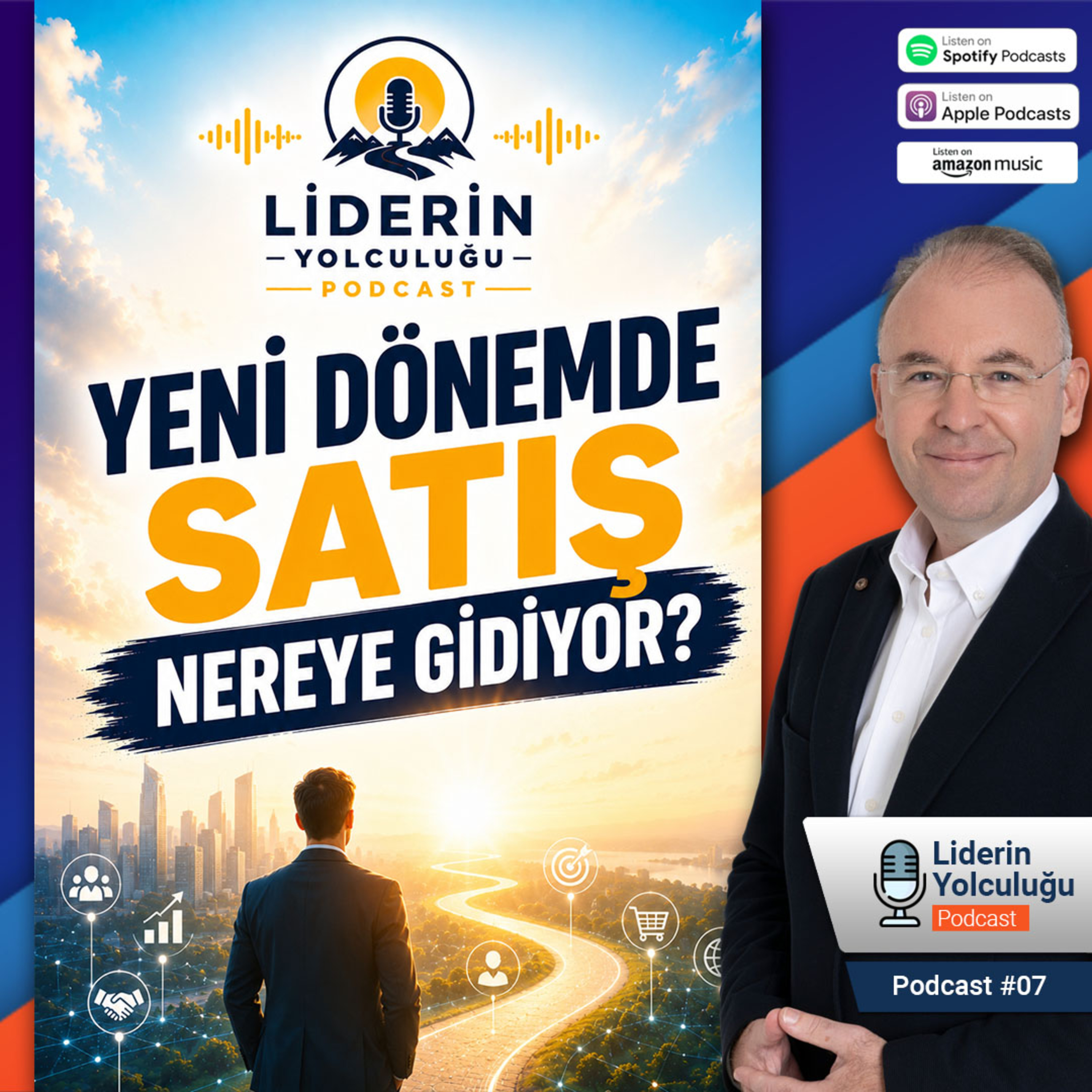 Liderin Yolculuğu #07 - Yeni Dönemde Satış Nereye Gidiyor? episode artwork