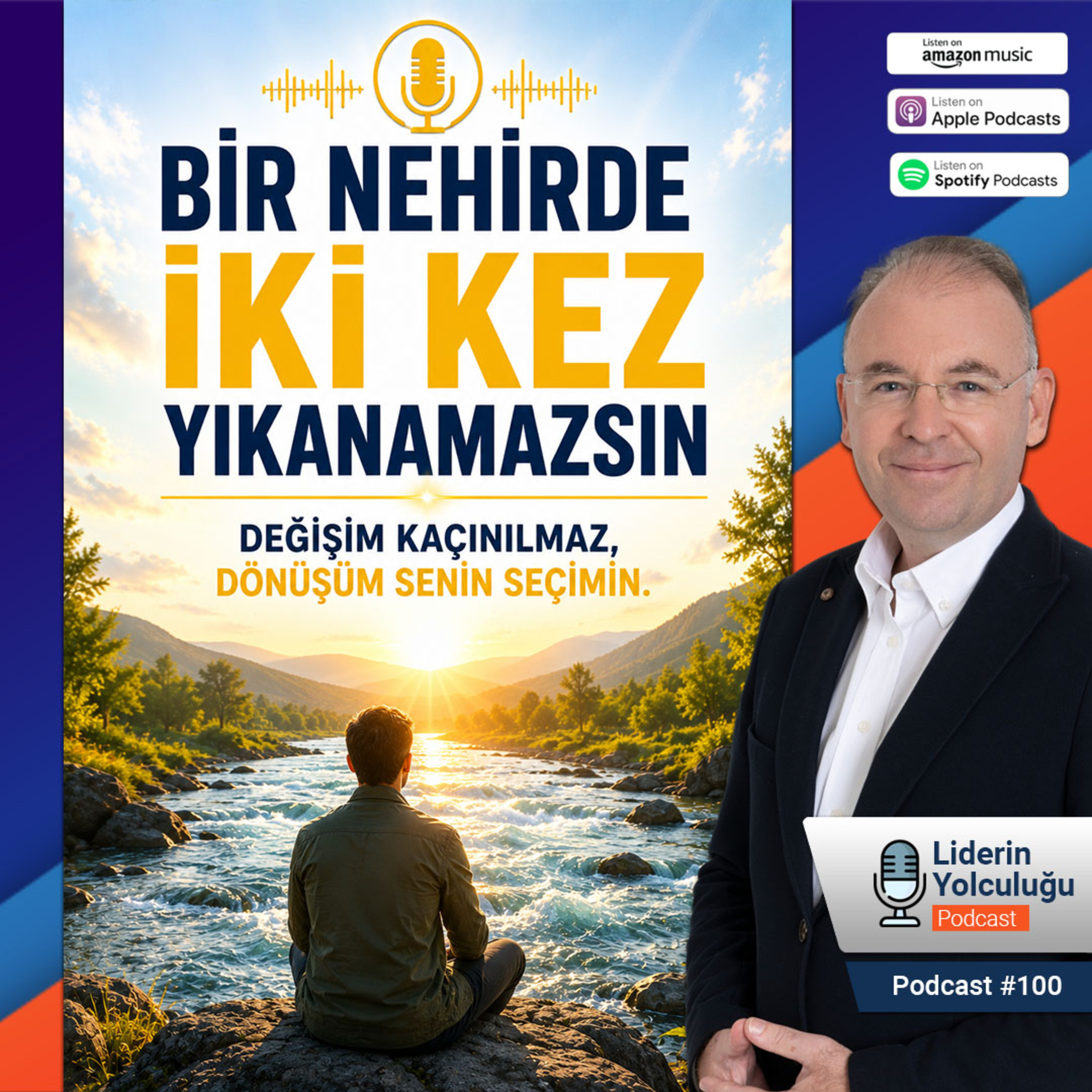 Liderin Yolculuğu #100 - Bir Nehirde İki Kere Yıkanamazsın  episode artwork