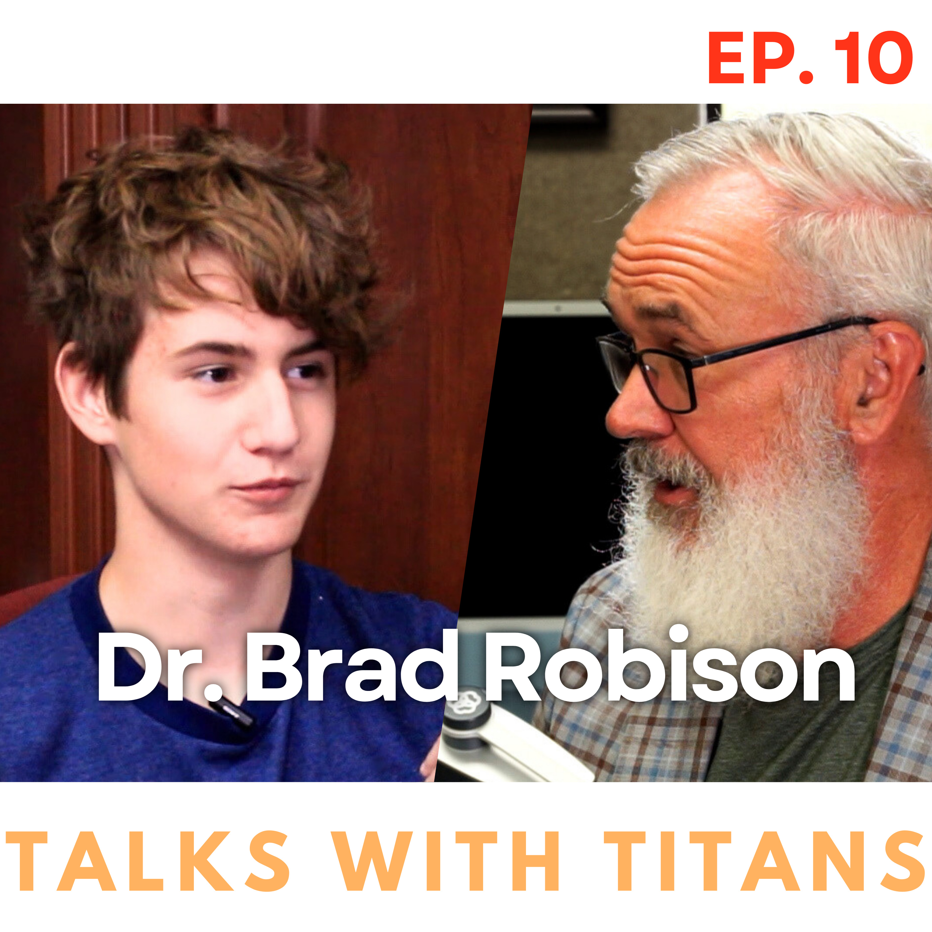 10: Psychiatry, Faith, and How God Shows Up - Dr. Brad Robison episode artwork