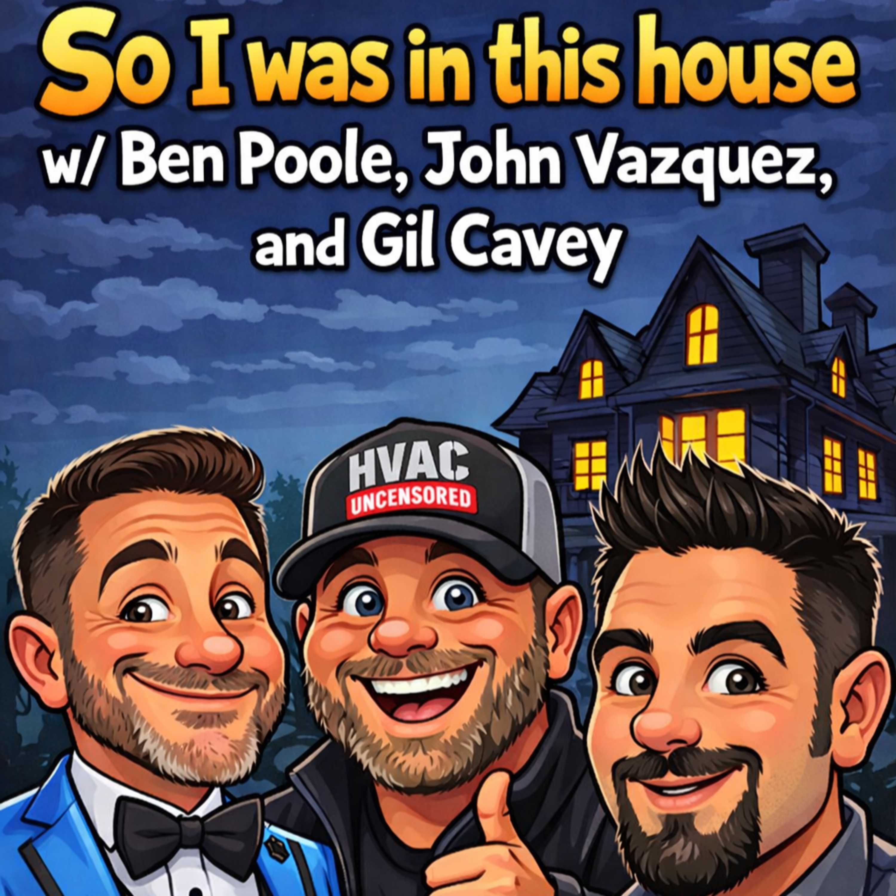 So I was in this house w/ Ben Poole, Gil Cavey, and John Vazquez  episode artwork