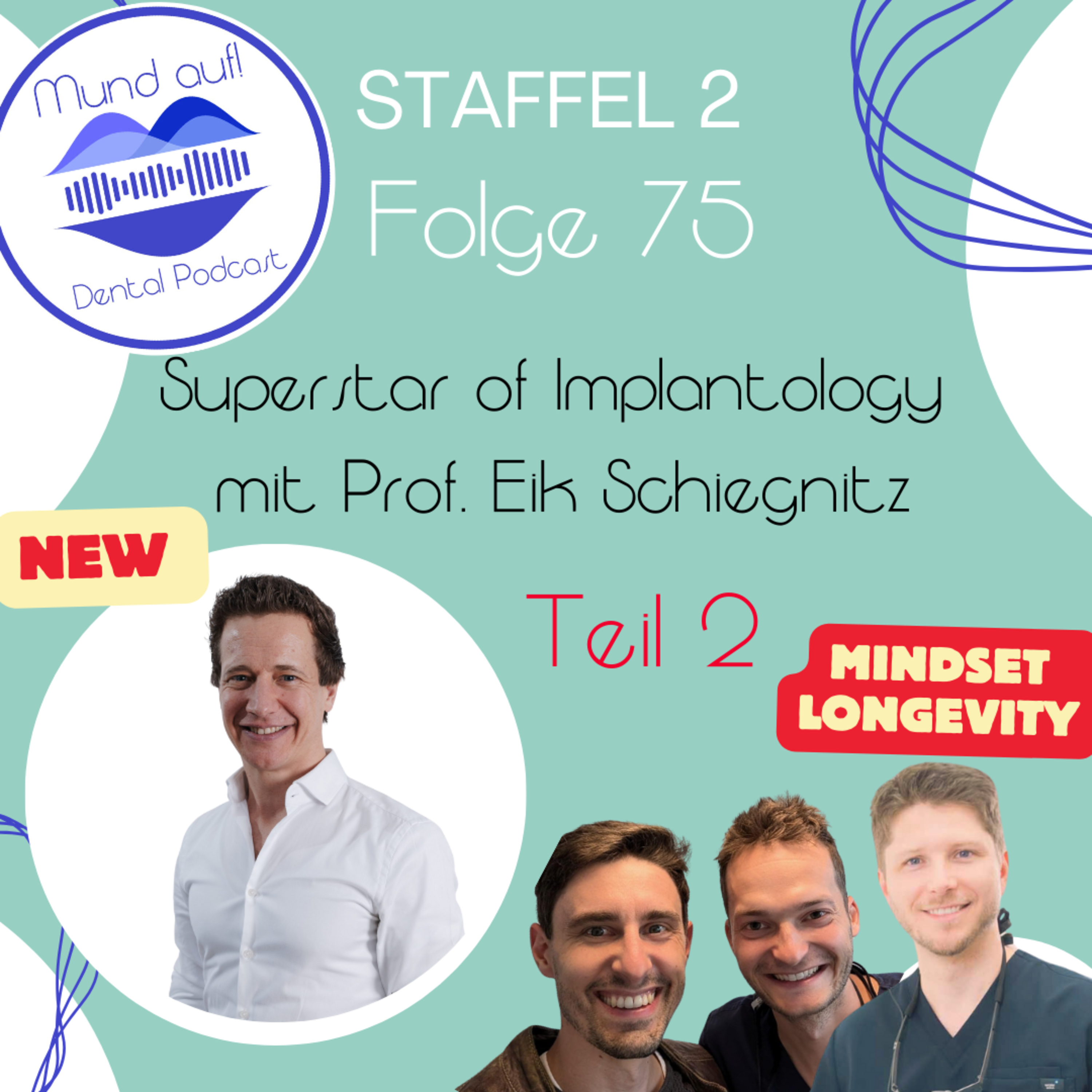 Staffel 2 - Folge 75: Superstar of implantology Prof. Dr. Dr. Eik Schiegnitz Part 2