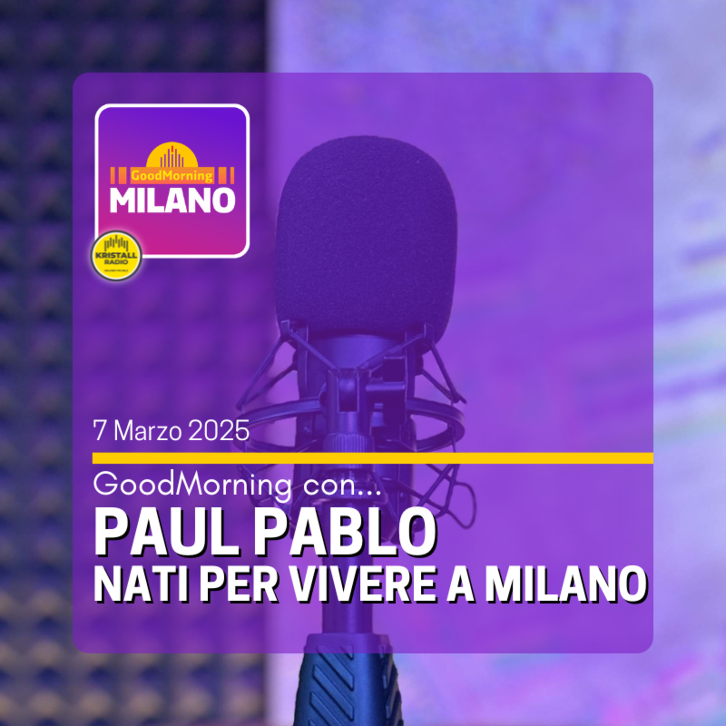 Nati Per Vivere A Milano con Paul Pablo