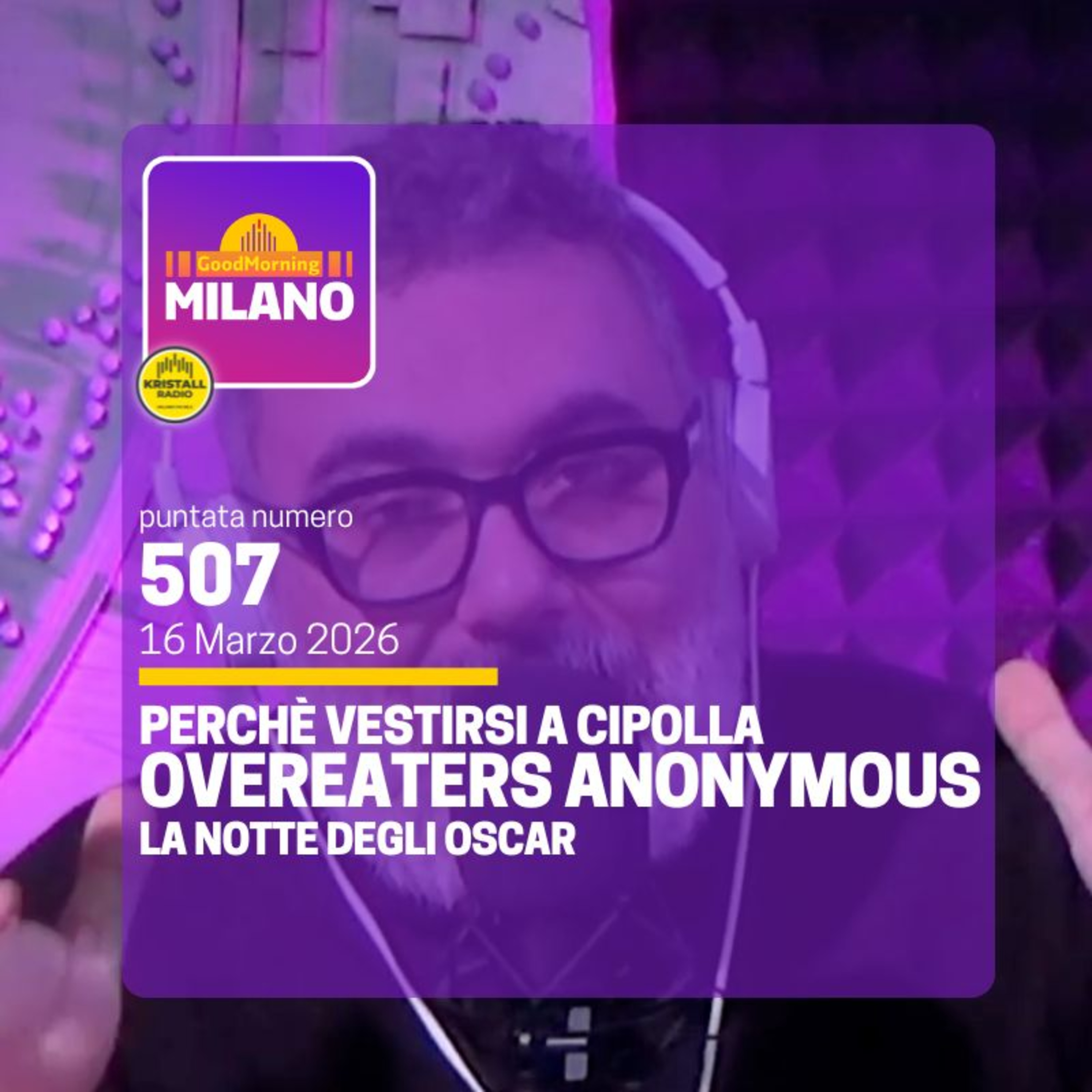 Ep. 507, 16 marzo. Notte degli Oscar, Meteo della Settimana, Overeaters Anonymous, "Buon Lavoro".