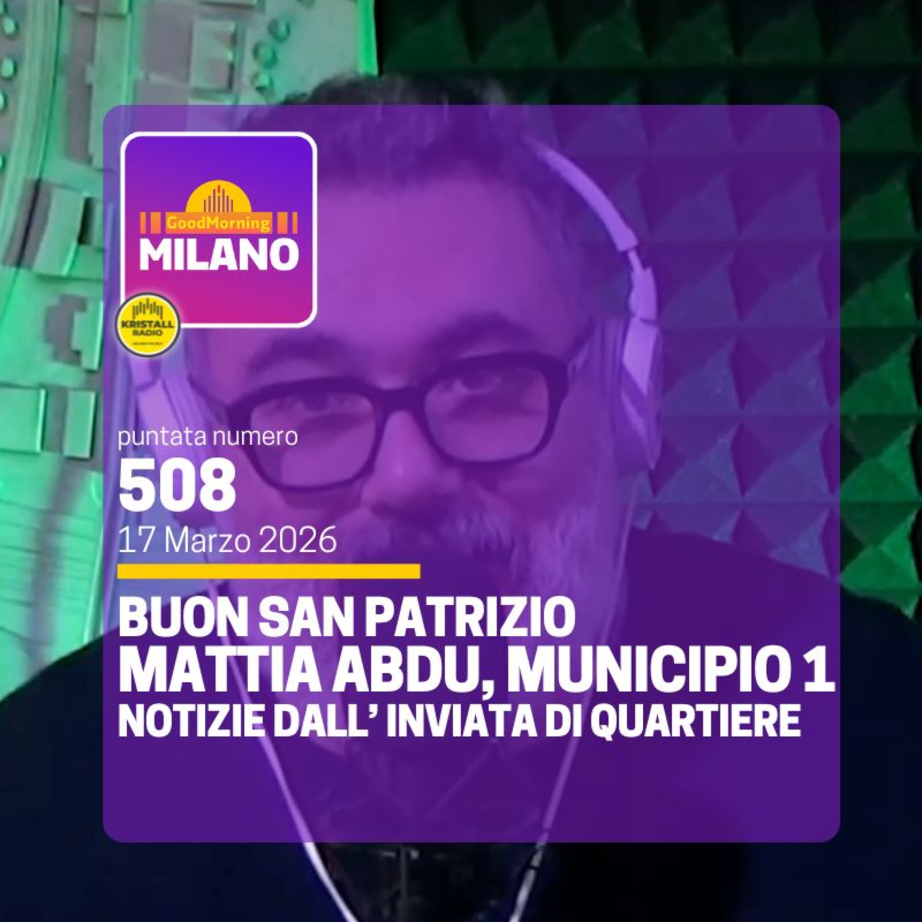 Ep. 508, 17 marzo. Buon San Patrizio,Notizie dall'Inviata di Quartiere, Municipio 1 con Mattia Abdu.