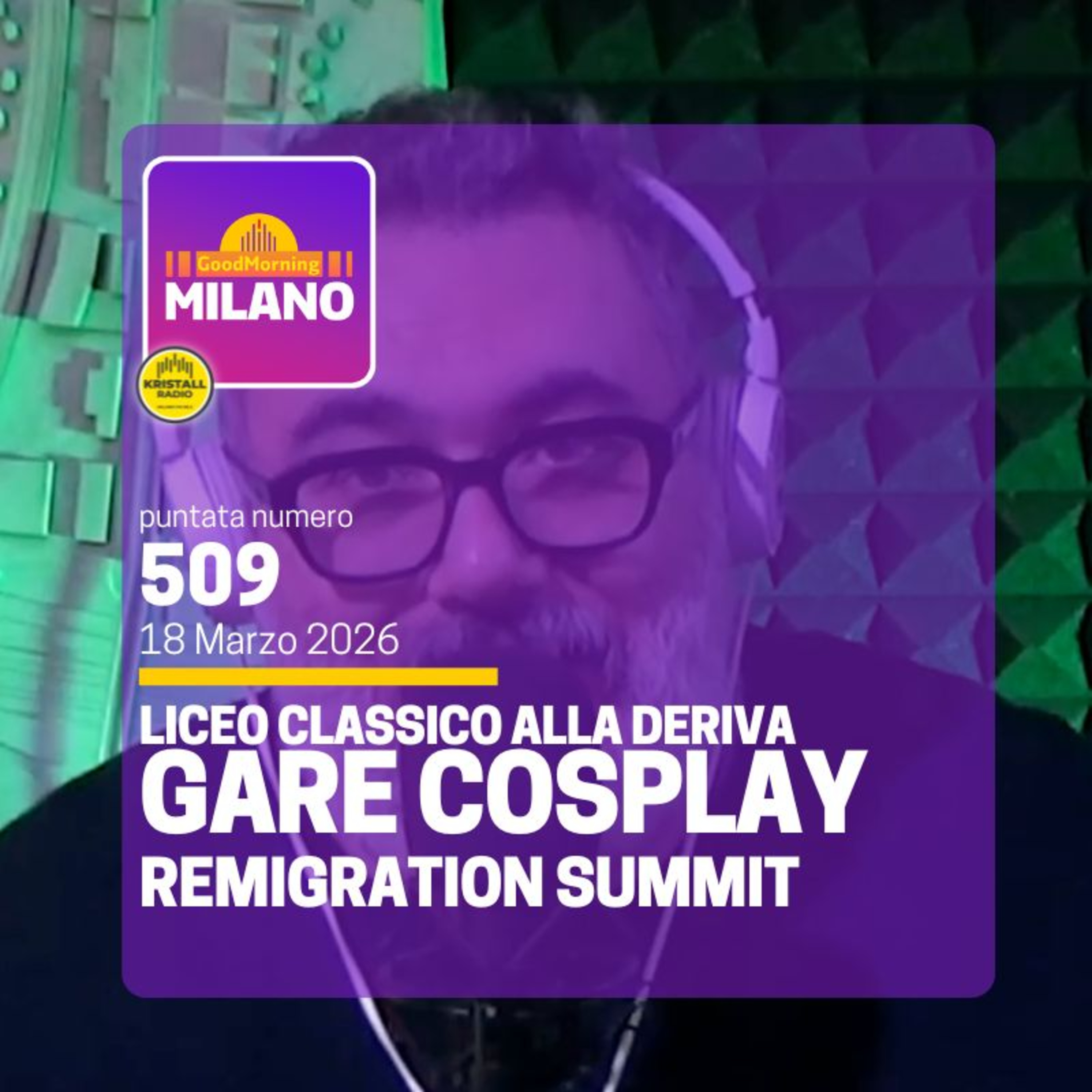 Ep. 509, 18 marzo. Liceo classico, Gare cosplay, Remigration summit