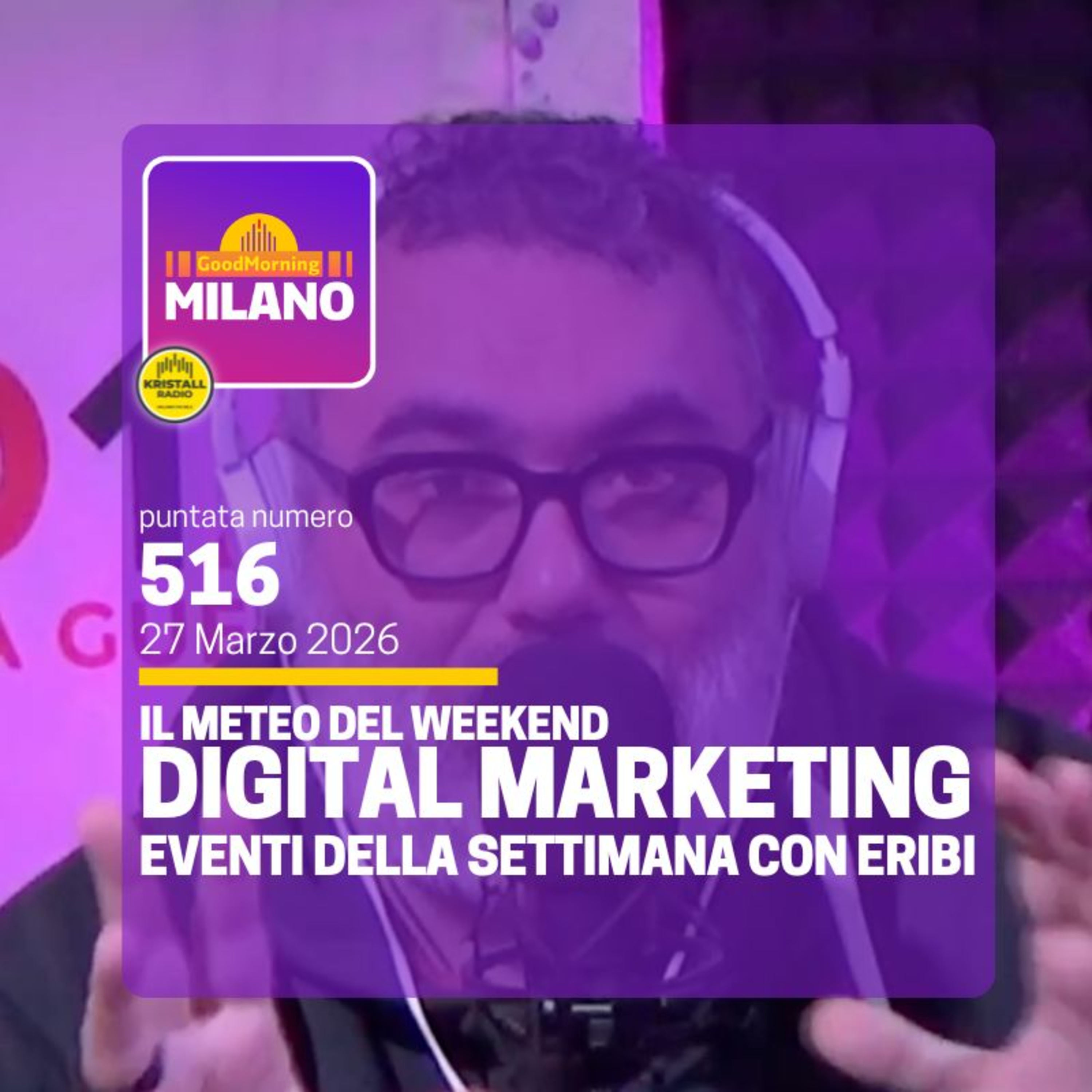 Ep. 515, 26 marzo. Il meteo del weekend, digital marketing, eventi della settimana con EriBi