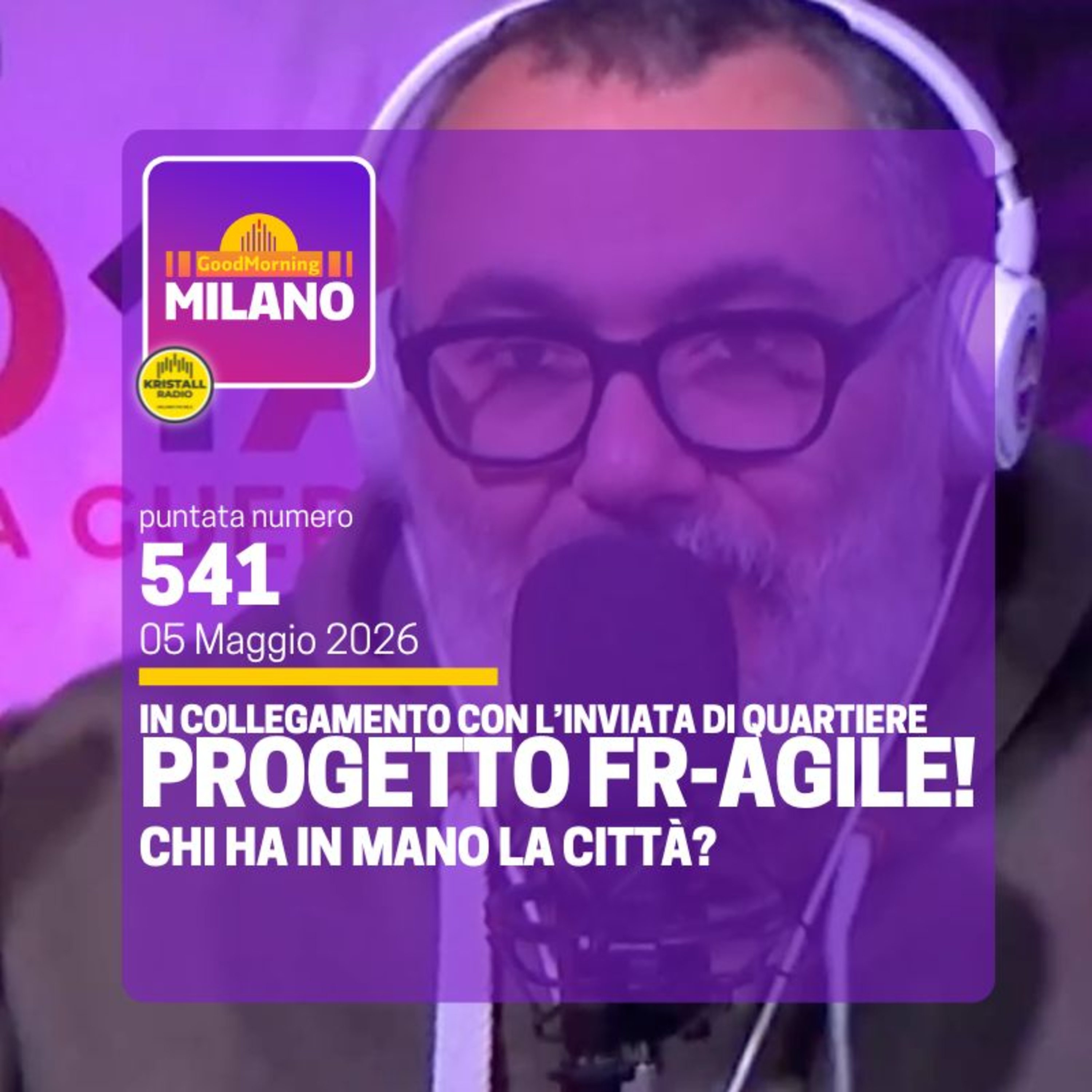 Ep. 541, 5 maggio. In Collegamento con l'Inviata di Quartiere, Fr-Agile! e le Minori Straniere Non Accompagnate, Chi ha in Mano la Città? episode artwork