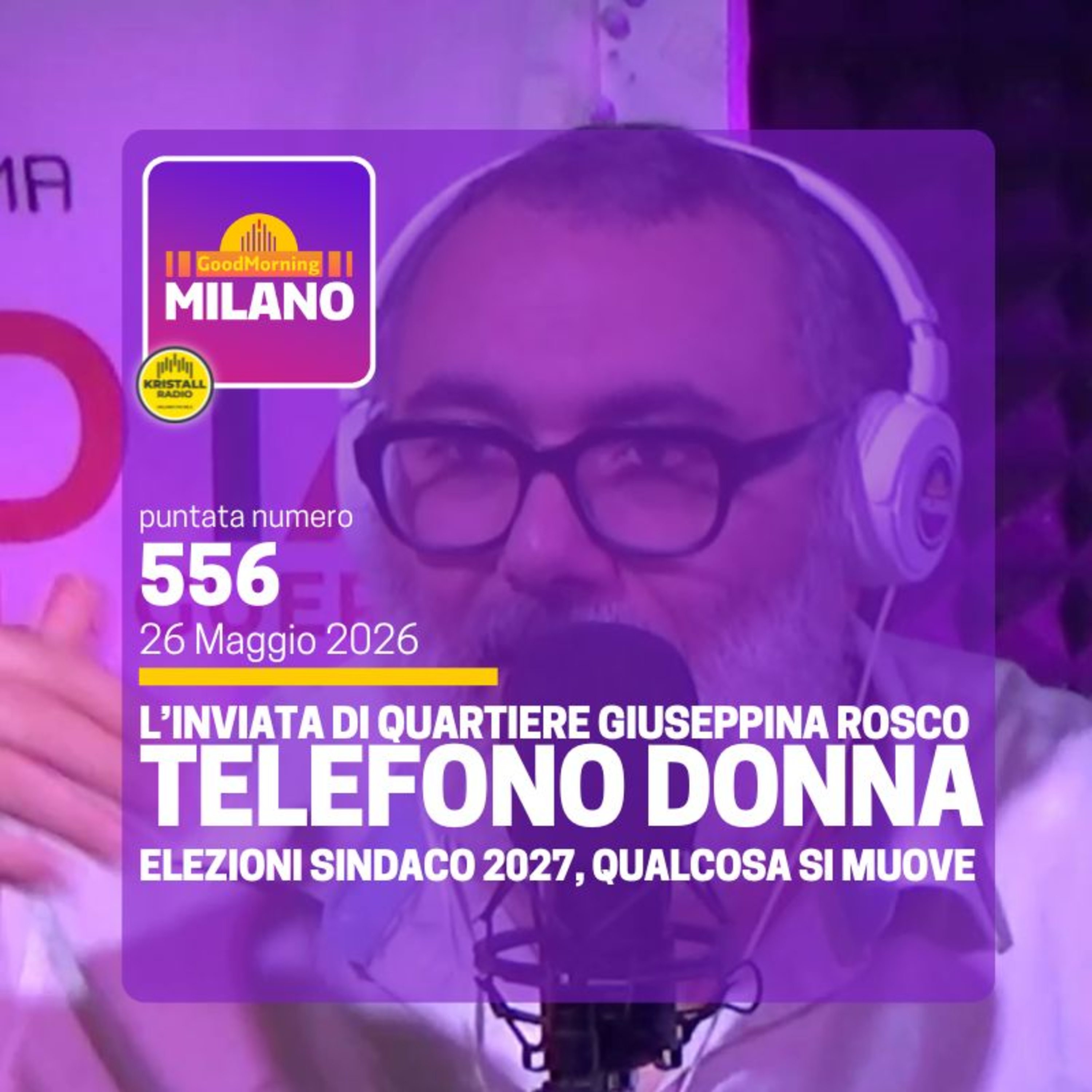 Ep. 556, 26 maggio. Telefono Donna, l'inviata di quartiere e le Elezioni di Milano per il 2027