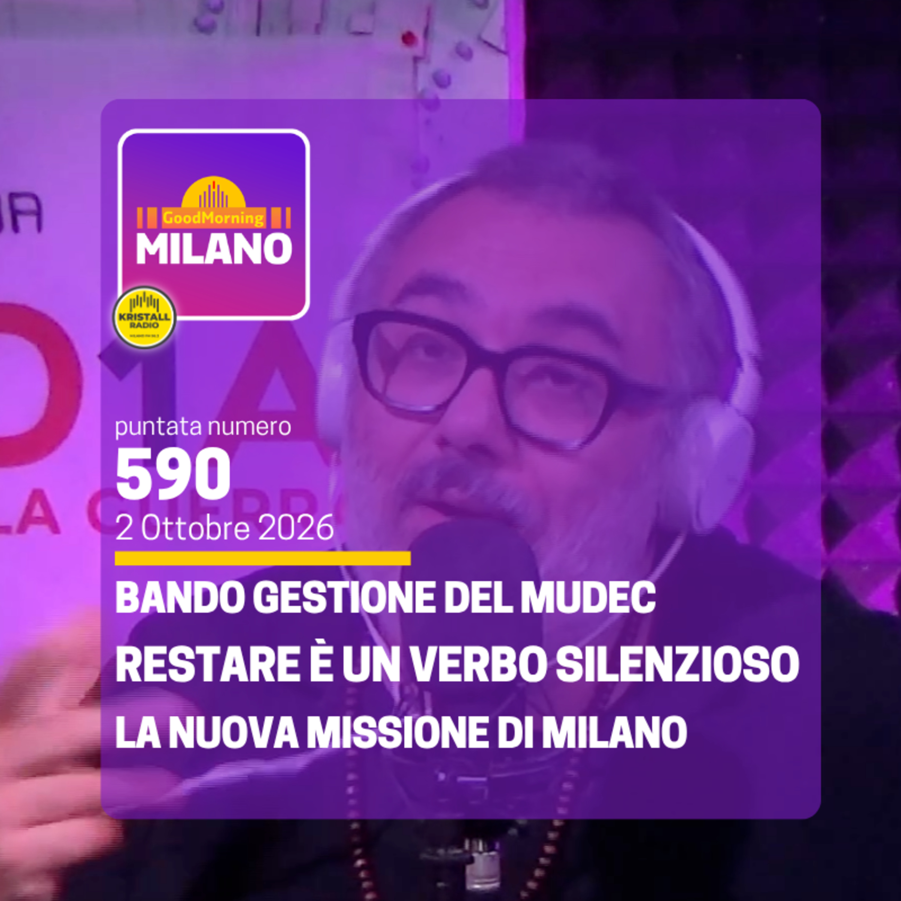 Ep. 590, 2 Ottobre. Bando gestione Mudec, restare è un verbo silenzioso, la nuova missione di Milano