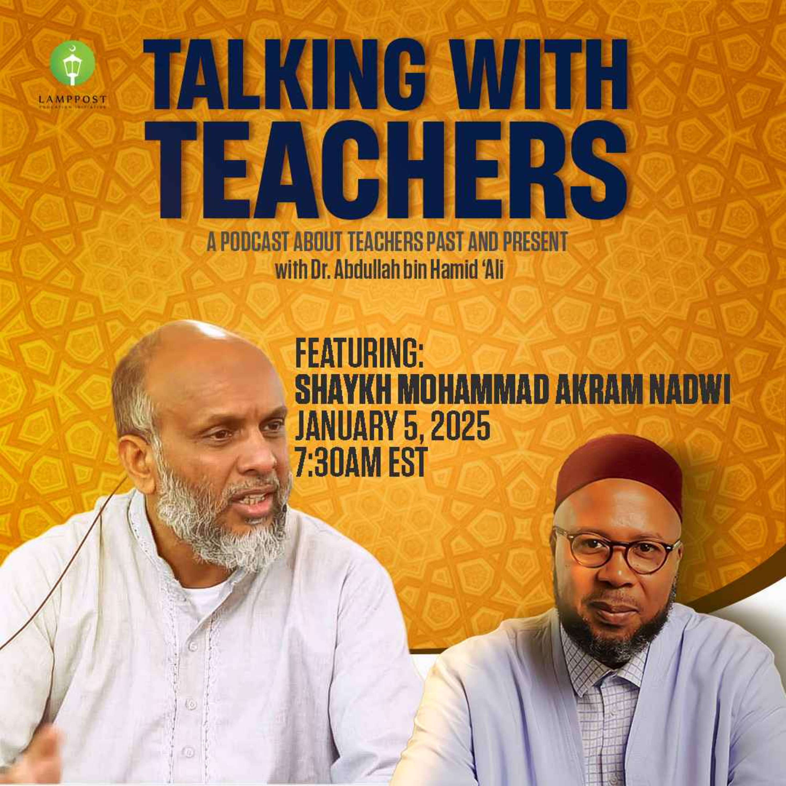 Talking With Teachers: Season 6 Episode 6-Shaykh Mohammad Akram Nadwi episode artwork