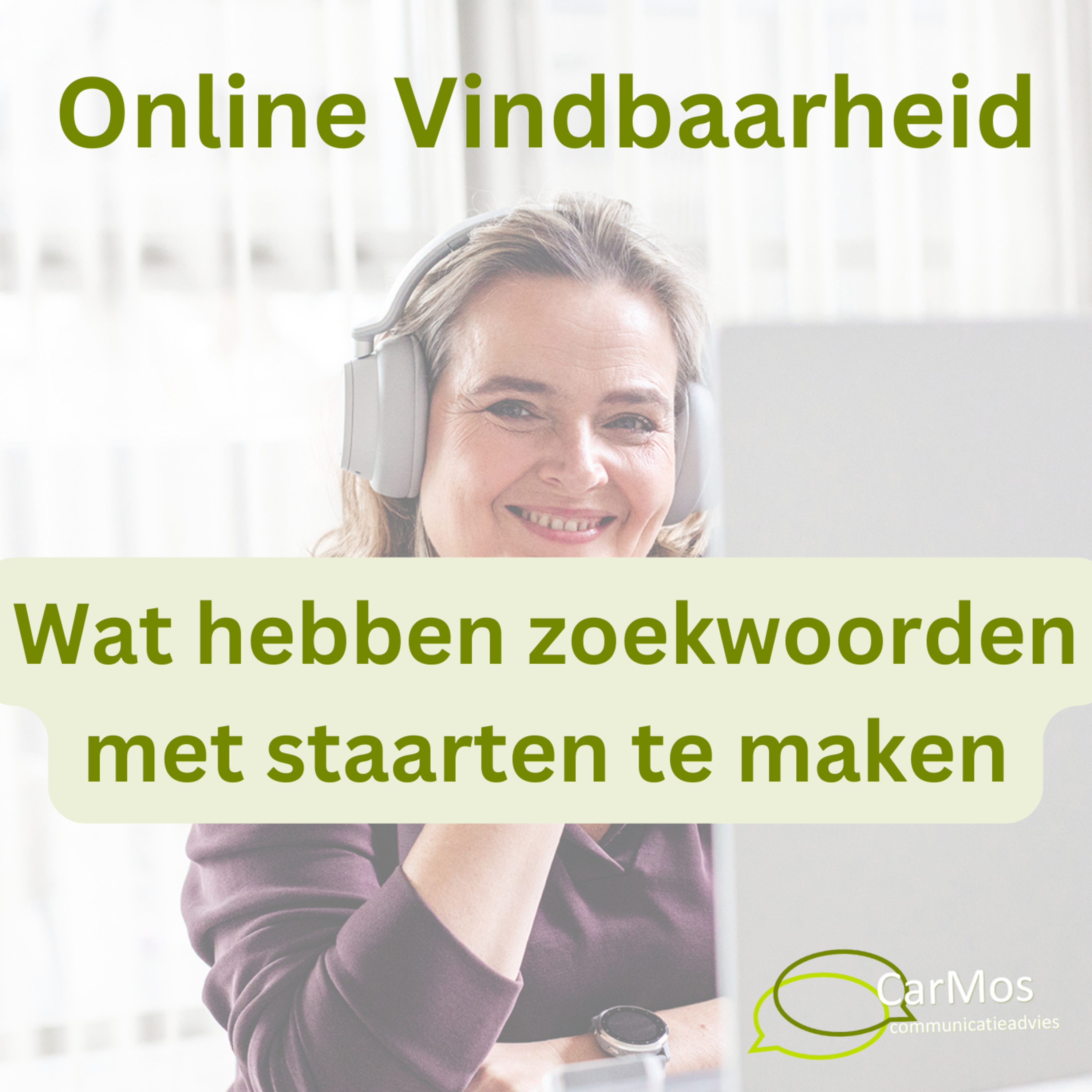 Online Vindbaarheid, de podcast van Caroline Mosies, CarMos partner in online vindbaarheid