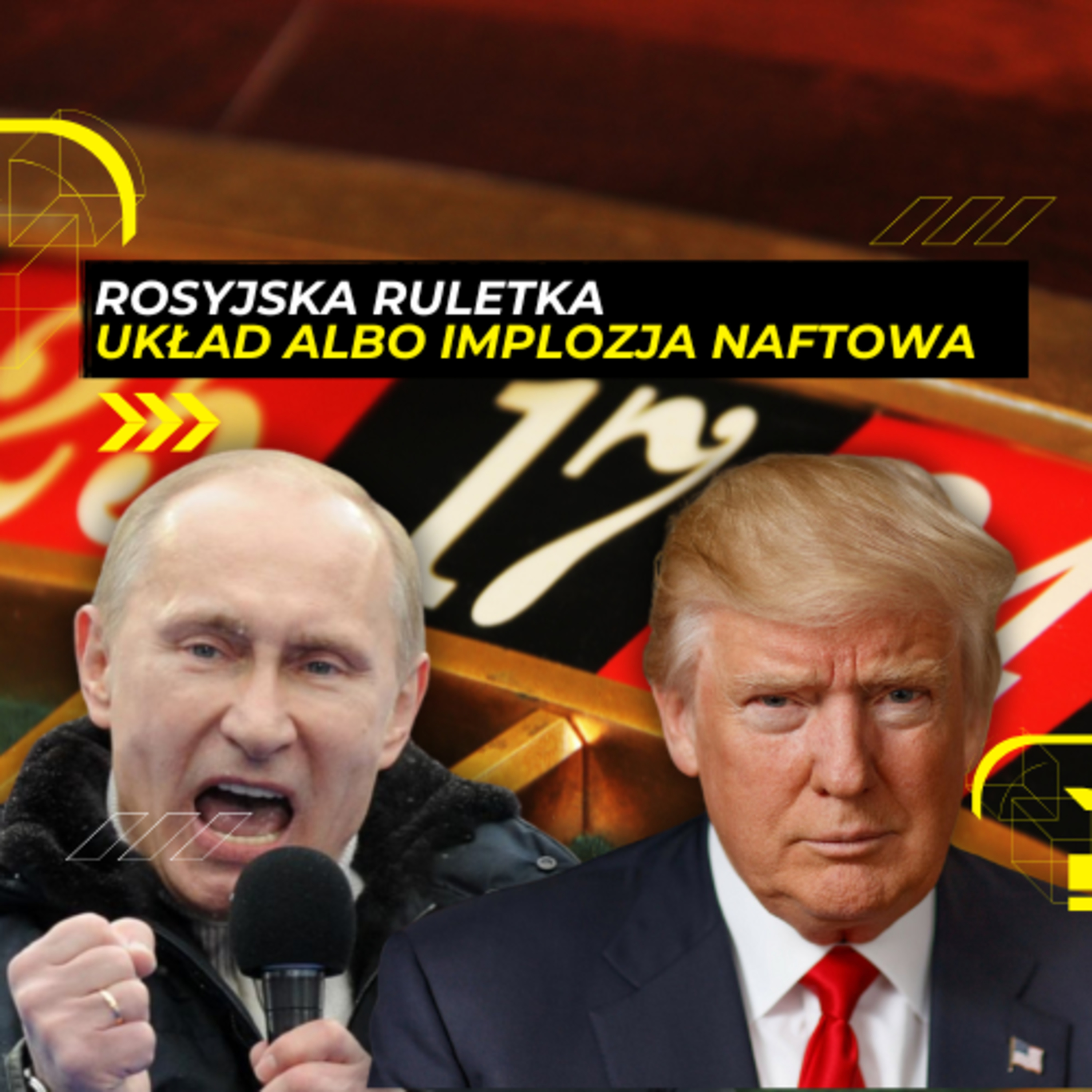 25.04 - Układ albo implozja naftowa. Rosyjska ruletka z Trumpem episode artwork