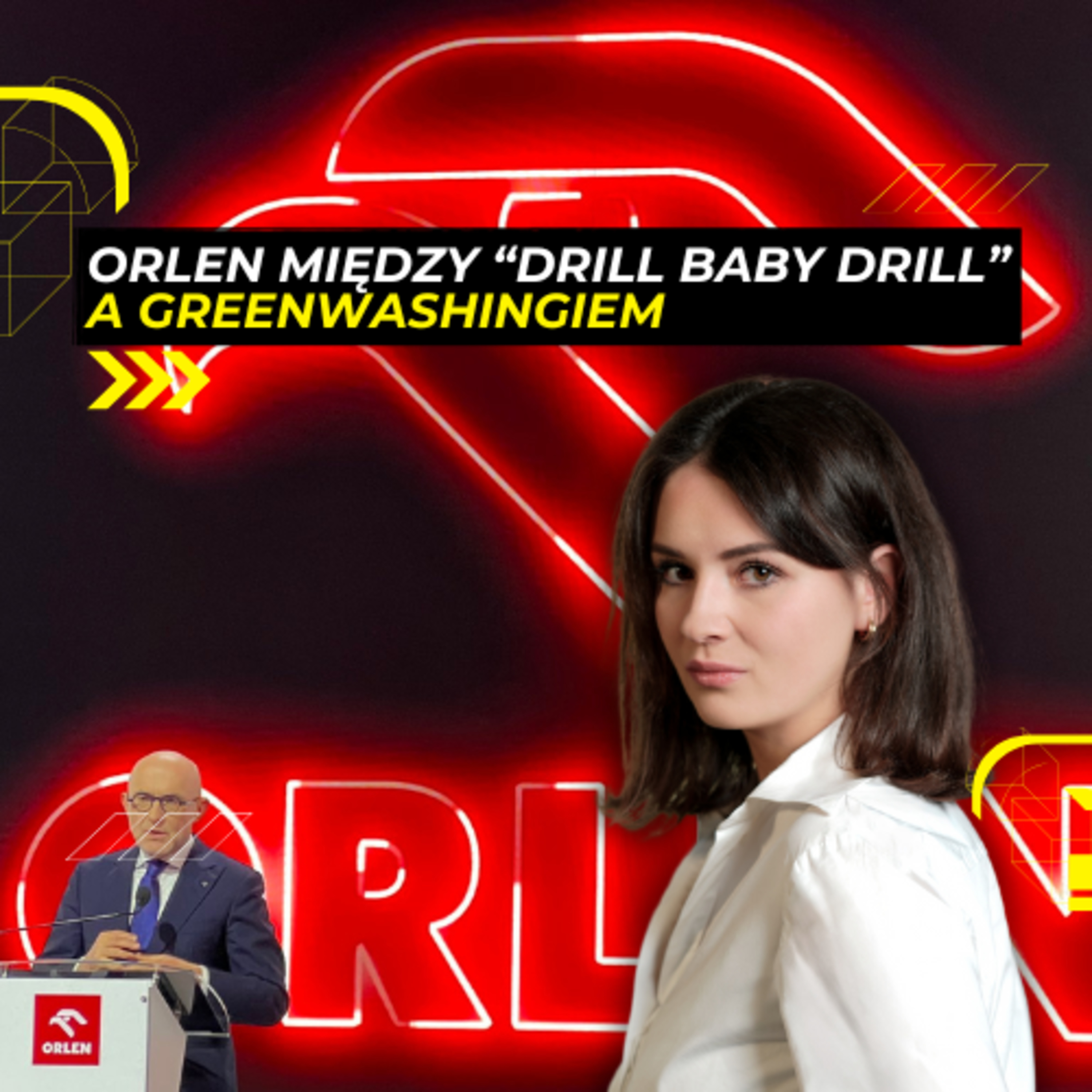 Między "drill baby drill" a greenwashingiem. Transformacja energetyczna Orlenu episode artwork