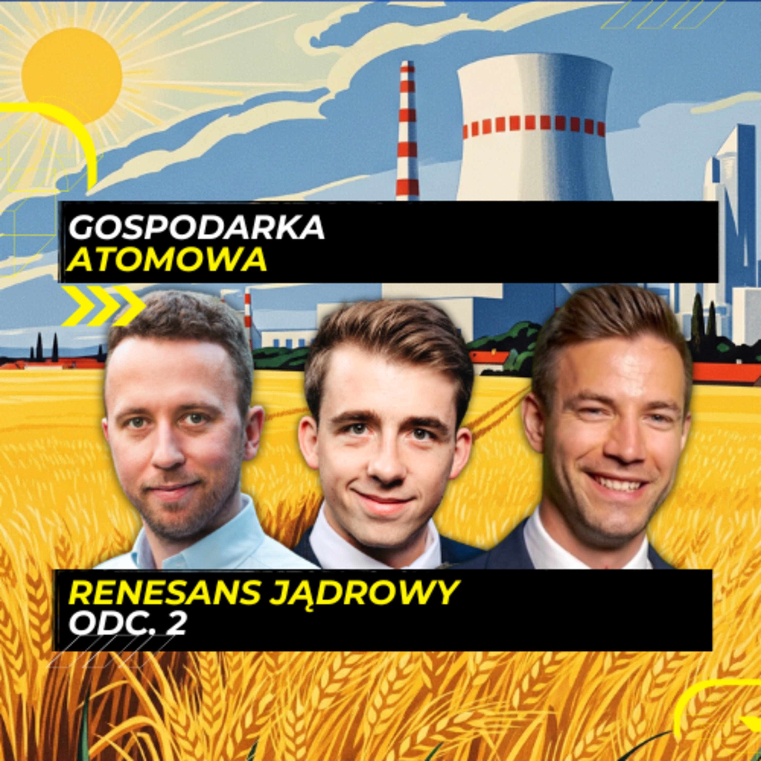 Gospodarka atomowa to szansa dla Polski. Renesans jądrowy odc. 2 episode artwork