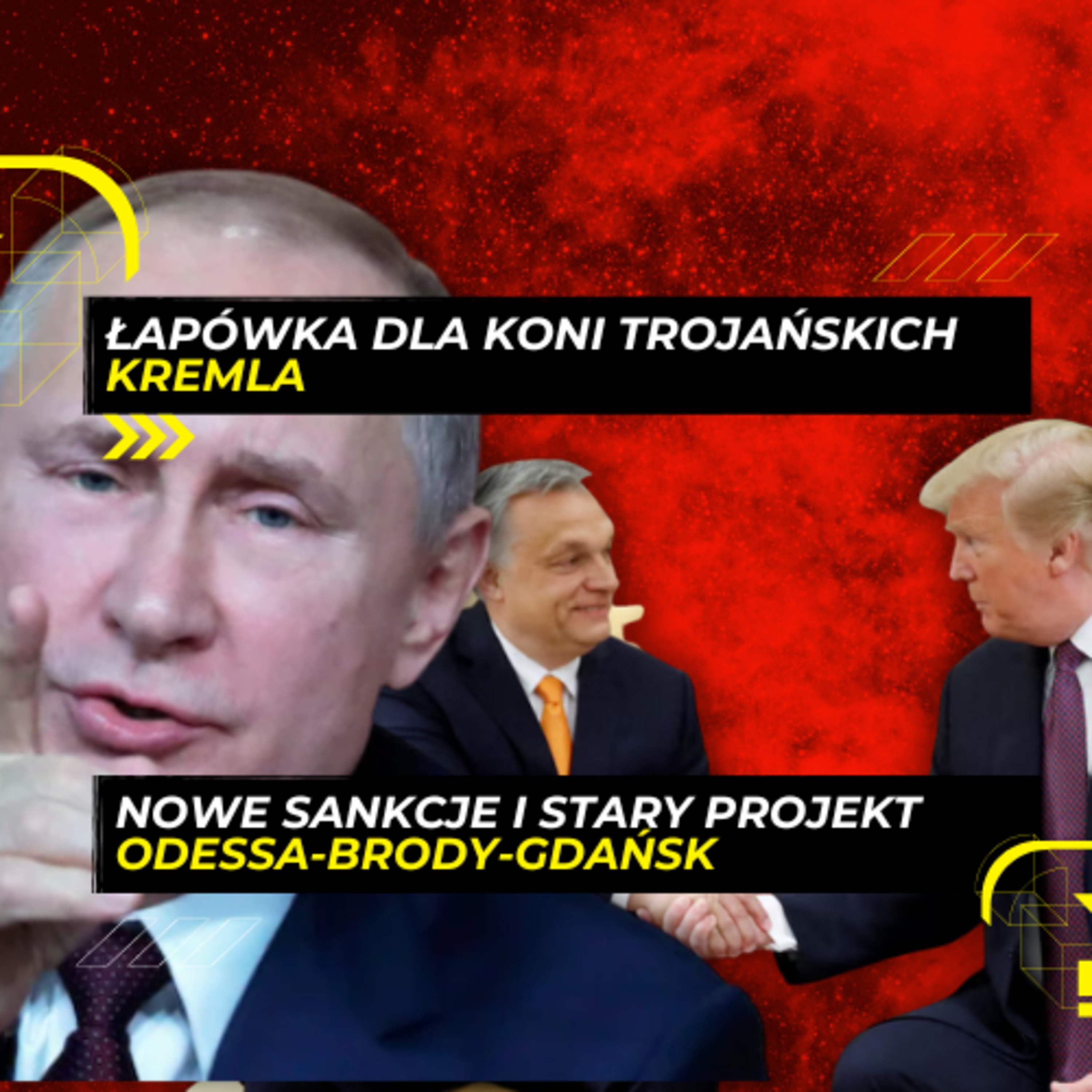 10.07 - Łapówka dla koni trojańskich Kremla, nowe sankcje i stary projekt episode artwork