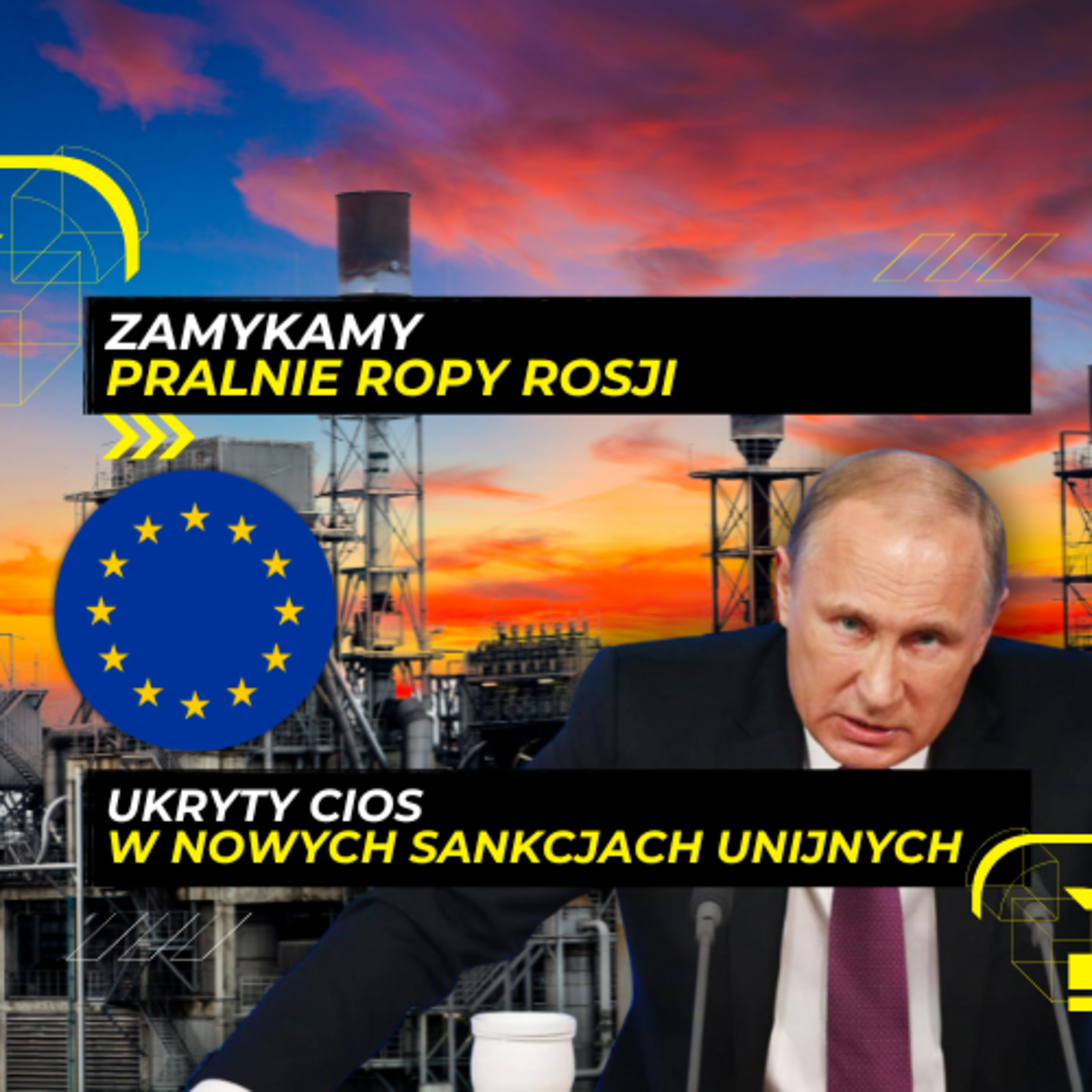 22.07 - Ukryty cios w Rosję. Sankcje na paliwa z pralni ropy episode artwork