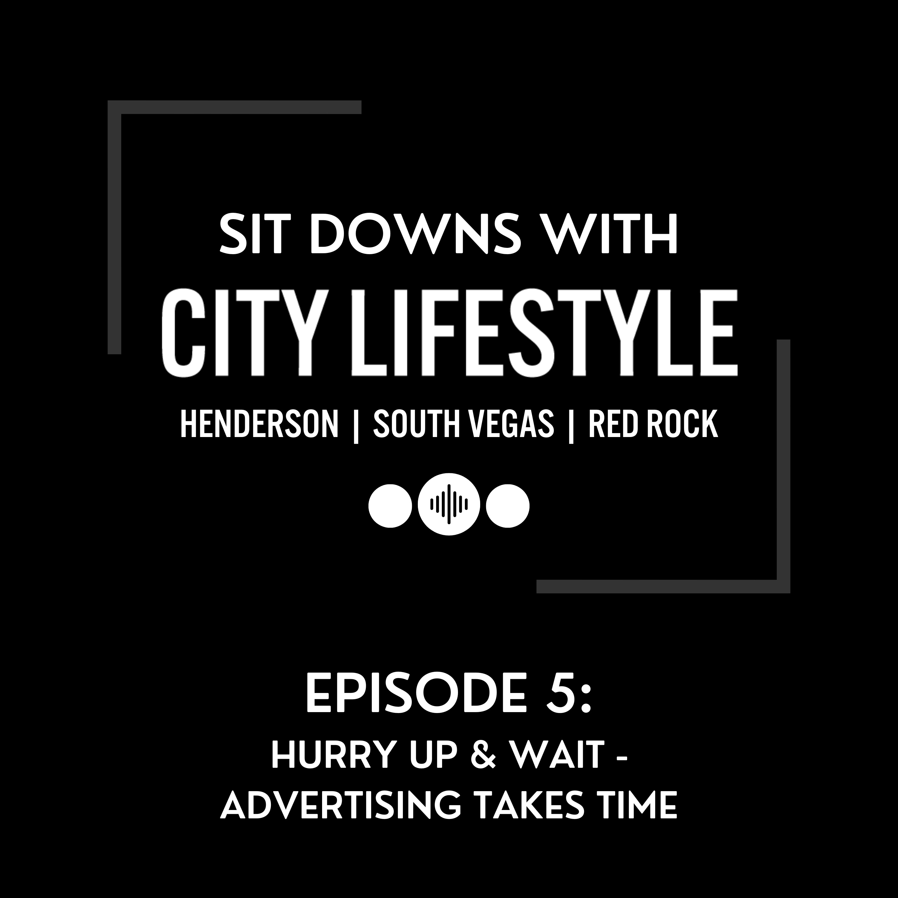 Episode 5: Hurry Up & Wait, Advertising Takes Time episode artwork