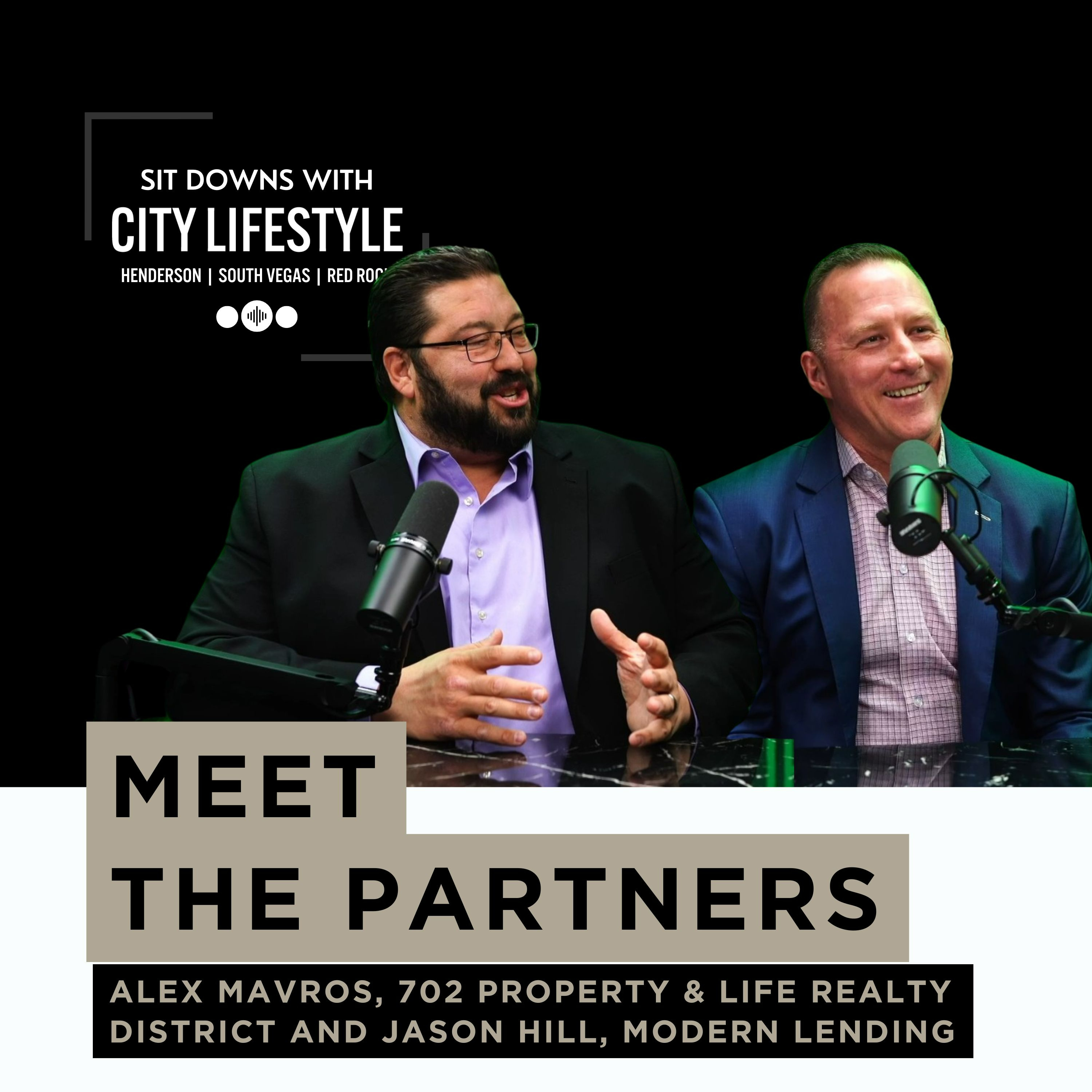 City Lifestyle | Vegas Edition Meet the Partners - Alex Mavros, 702 Property & Life Realty District and Jason Hill, Modern Lending episode artwork