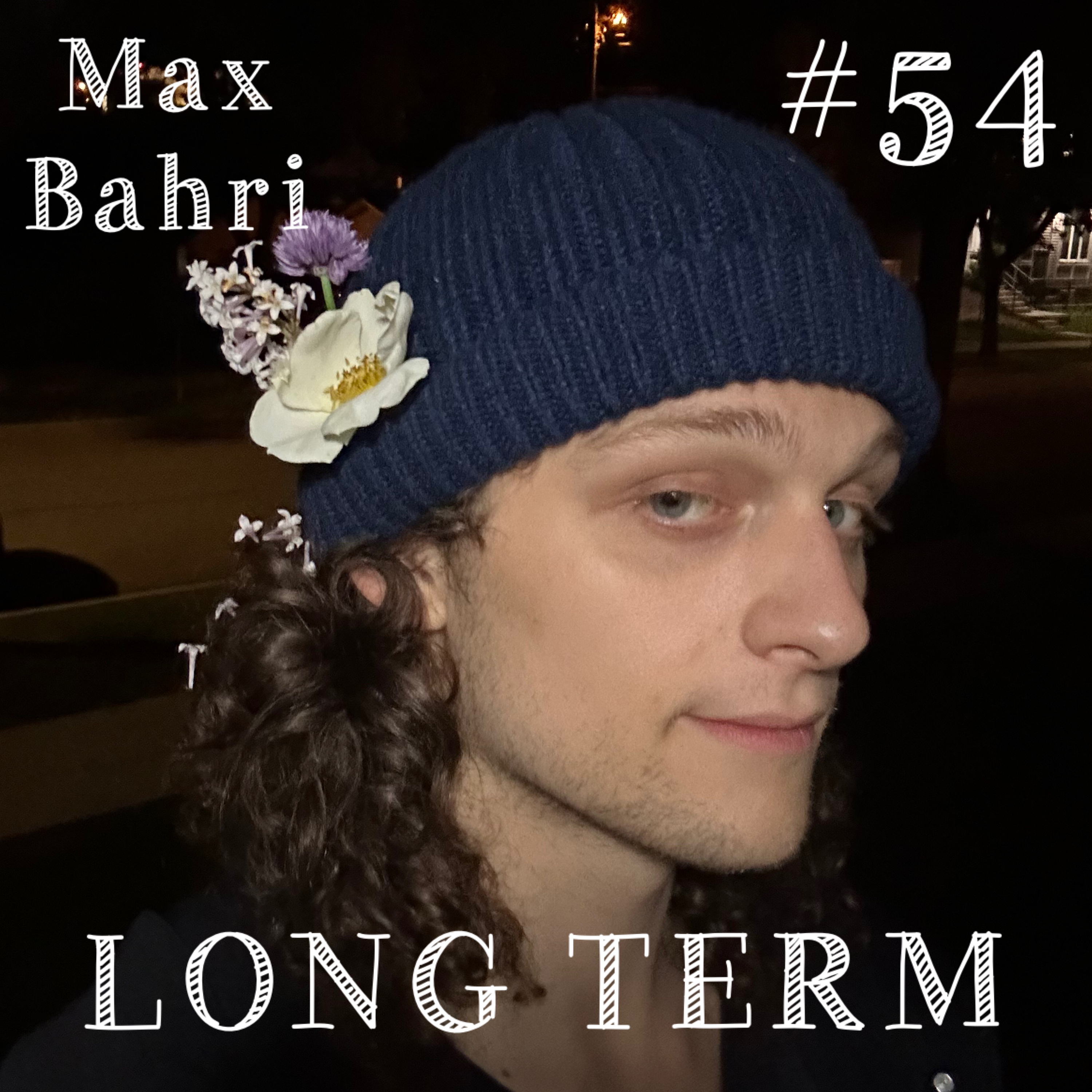 #54 - Max Bahri: Finding Passion in History, Connecting through your Culture & Tools for Mental Health episode artwork
